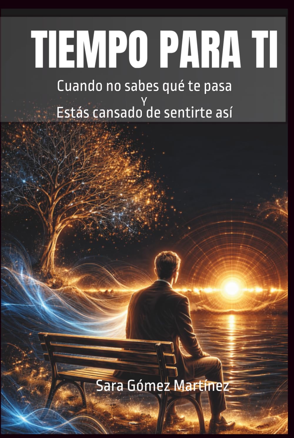 TIEMPO PARA TI: Cuando no sabes qué te pasa y estás cansado de sentirte así