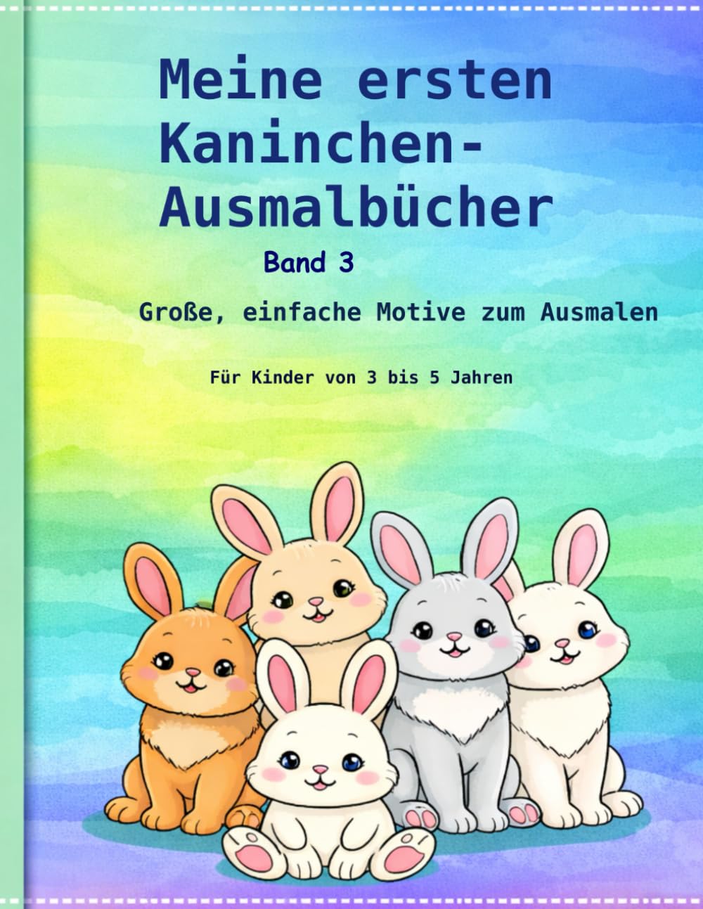 Meine ersten Kaninchen-Ausmalbücher: Kaninchen mit lustiger Kleidung – Für Kinder von 3 bis 5 Jahren