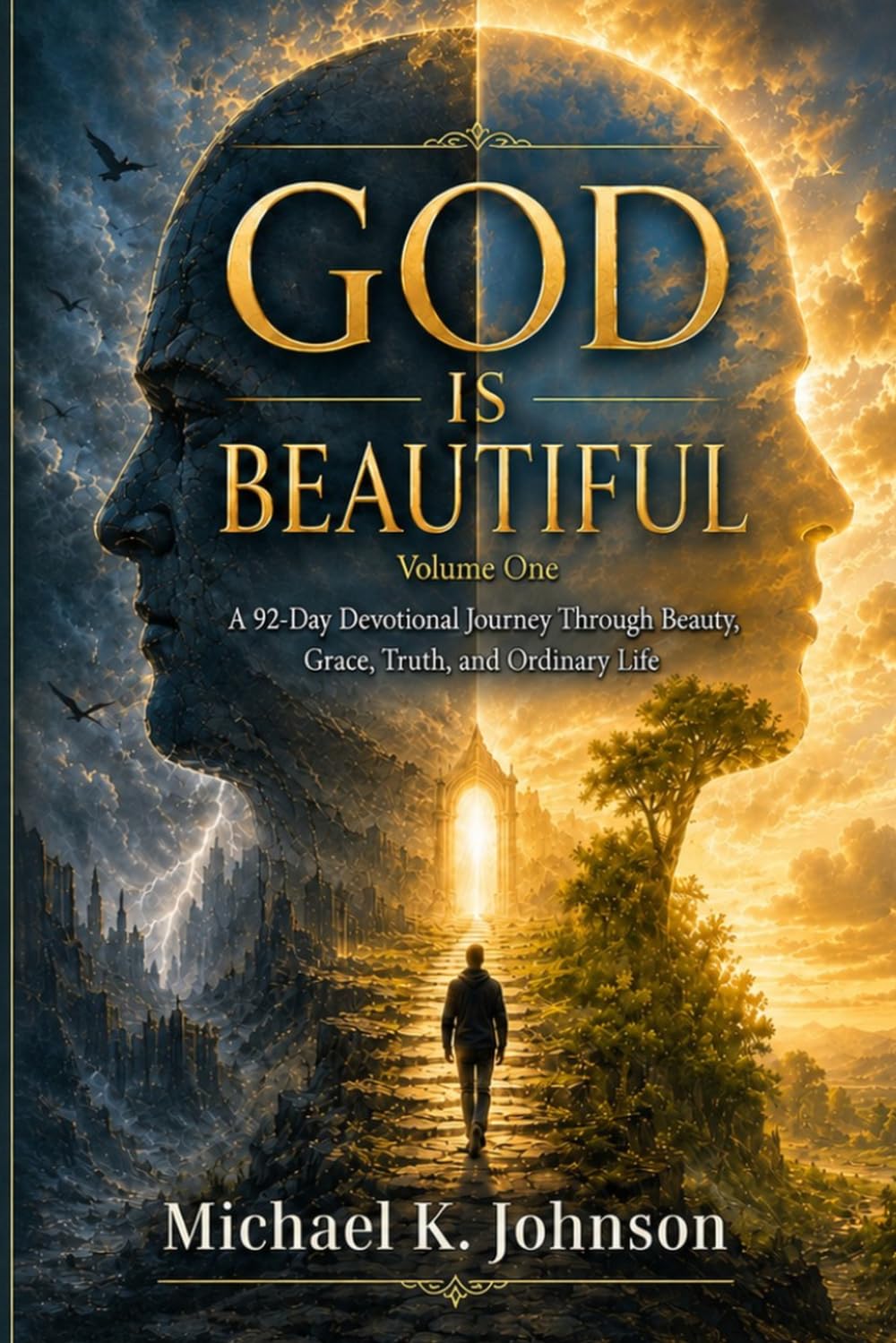 God is Beautiful: A Long-Form Revelation of God’s Beauty Through Ordinary Life, Truth, Suffering, Memory, Grace, Humanity, and Christ