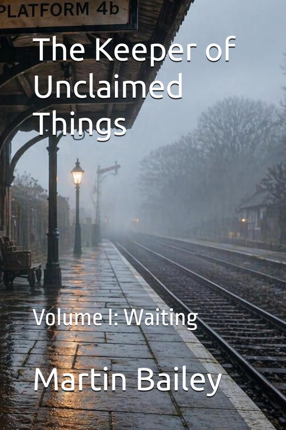 The Keeper of Unclaimed Things: Volume I: Waiting