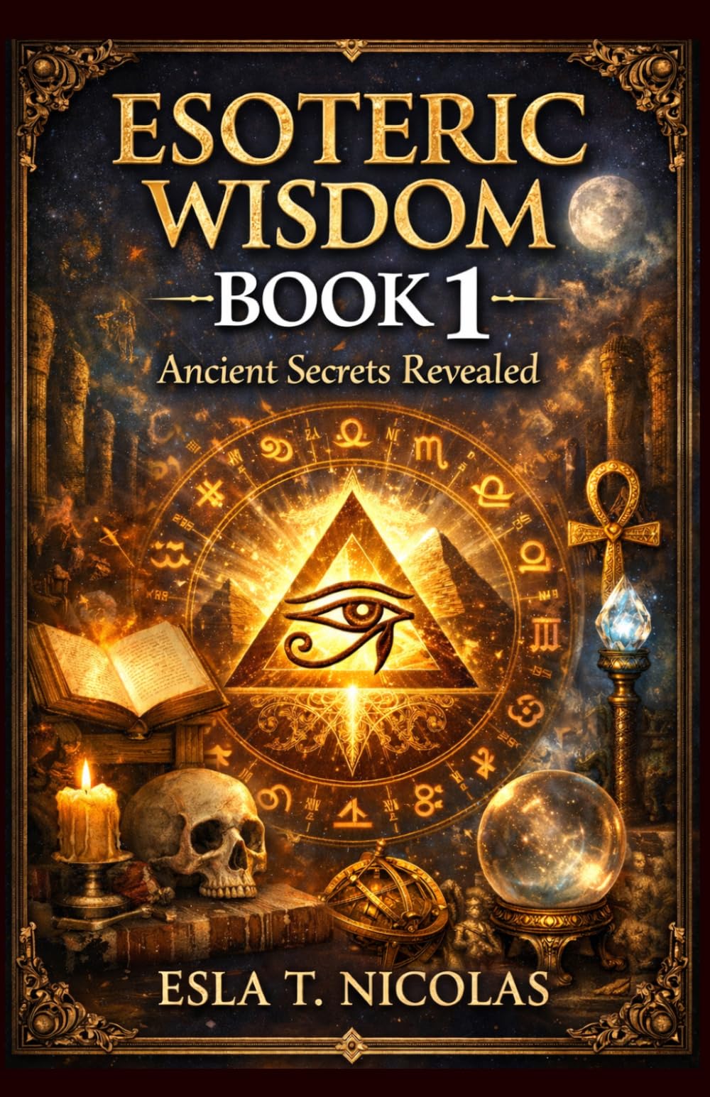 Esoteric Wisdom BOOK 1[COLOR Version]: Ancient Secrets Revealed (ESOTERIC WISDOM 1-13 Book series, COLOR Versions)