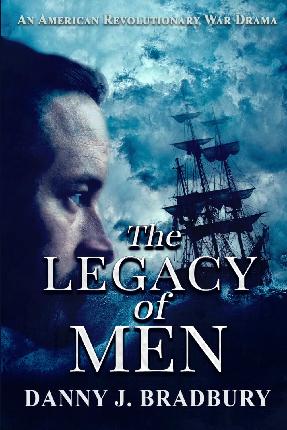 The Legacy of Men: Sequel to The Regrets of Men (The Peter Smith Chronicles - American Revolution Historical Fiction Series)