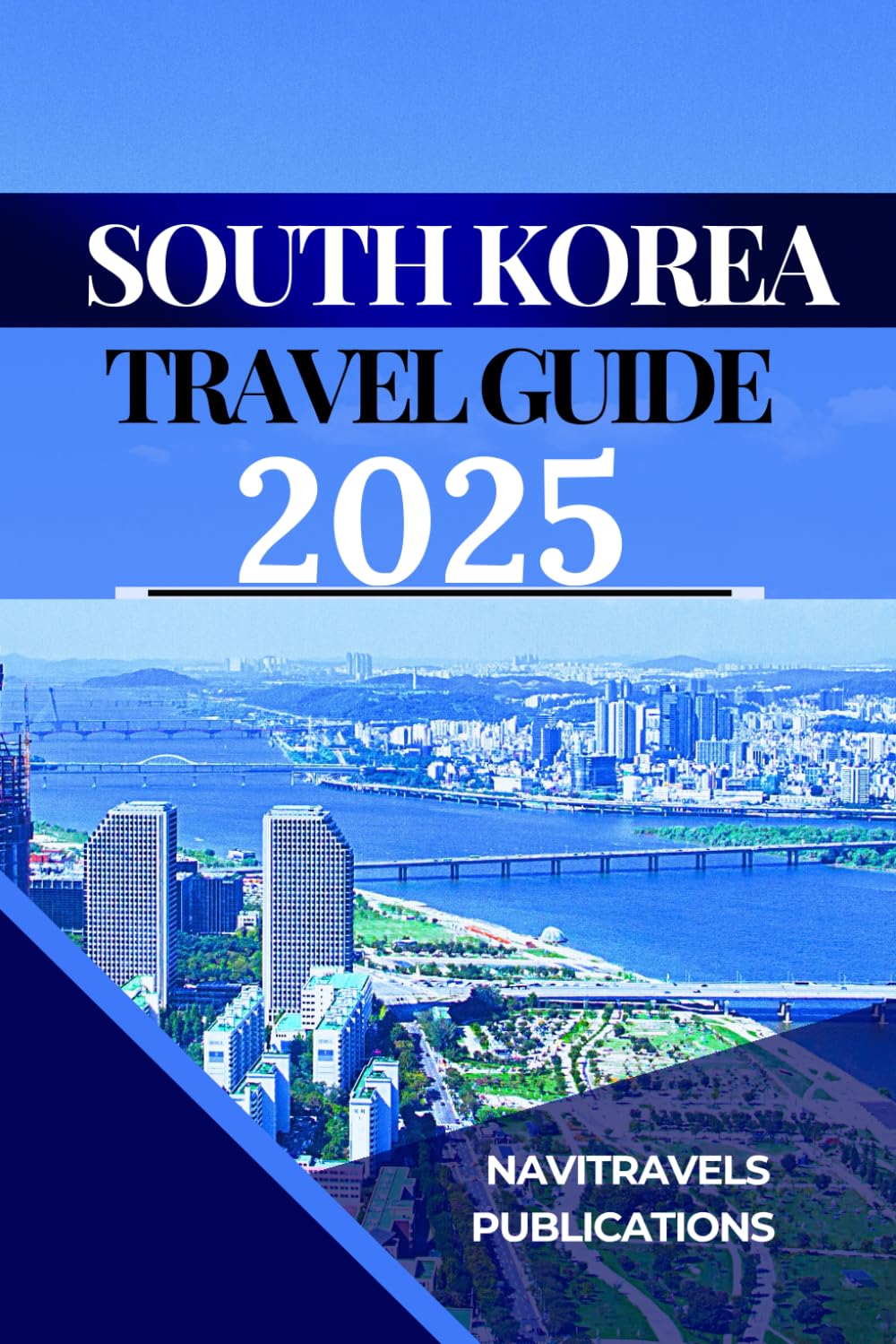 SOUTH KOREA TRAVEL GUIDE 2025
