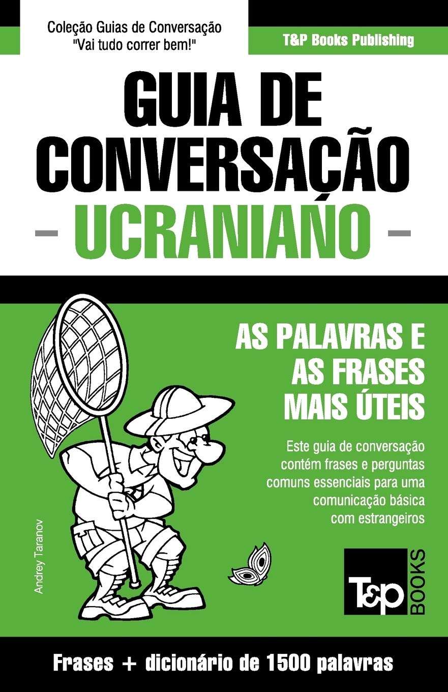 Guia de Conversação Português-Ucraniano e dicionário conciso 1500 palavras: 304 (European Portuguese Collection)