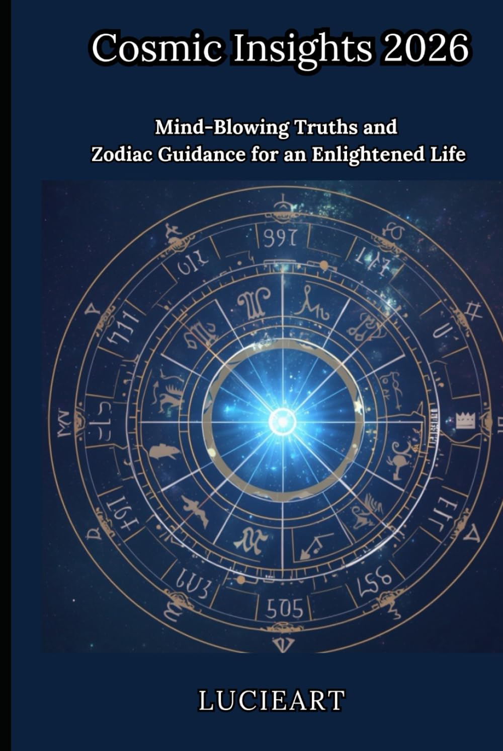Cosmic Insights 2026: Mind-Blowing Truths and Zodiac Guidance for an Enlightened Life