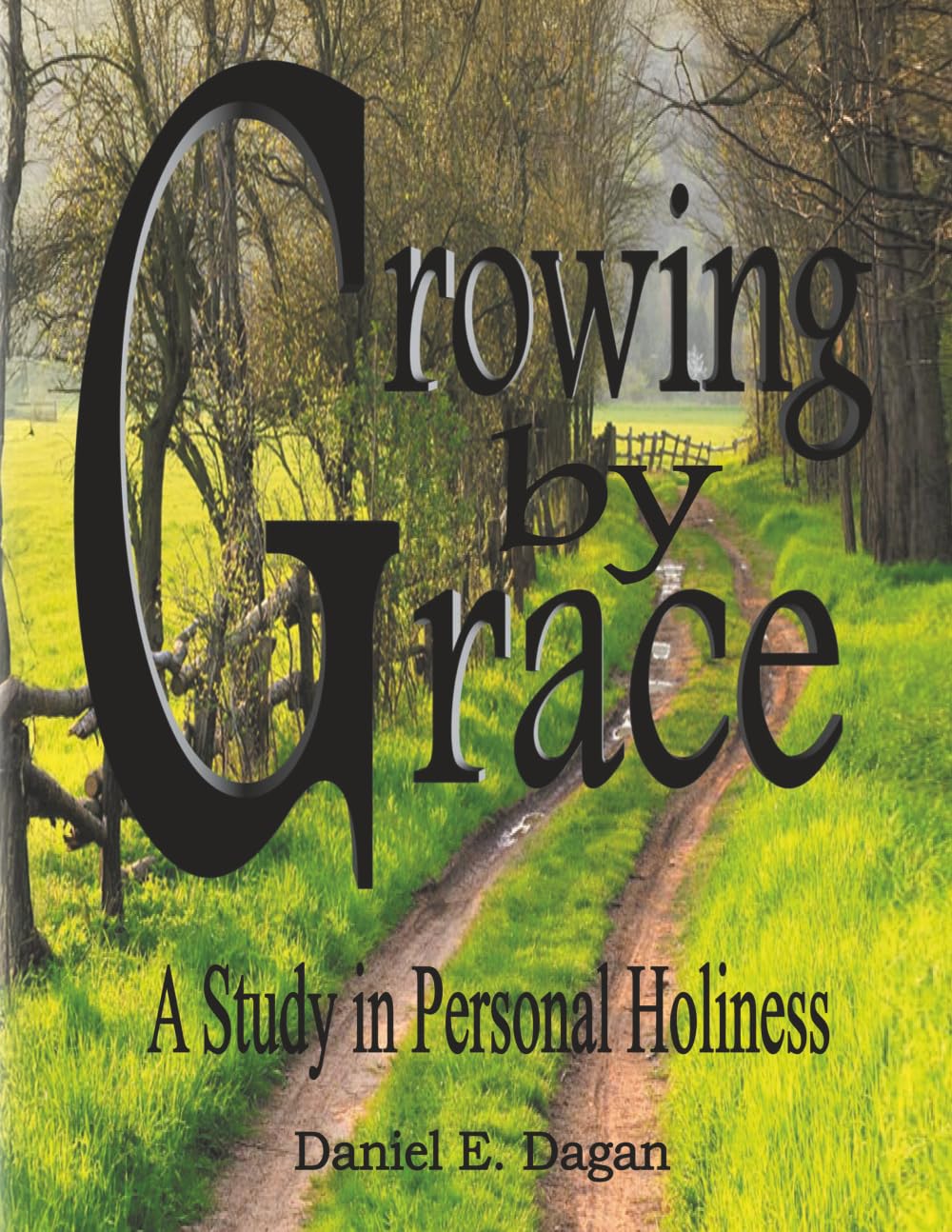 Growing by Grace: A Study in Personal Holiness