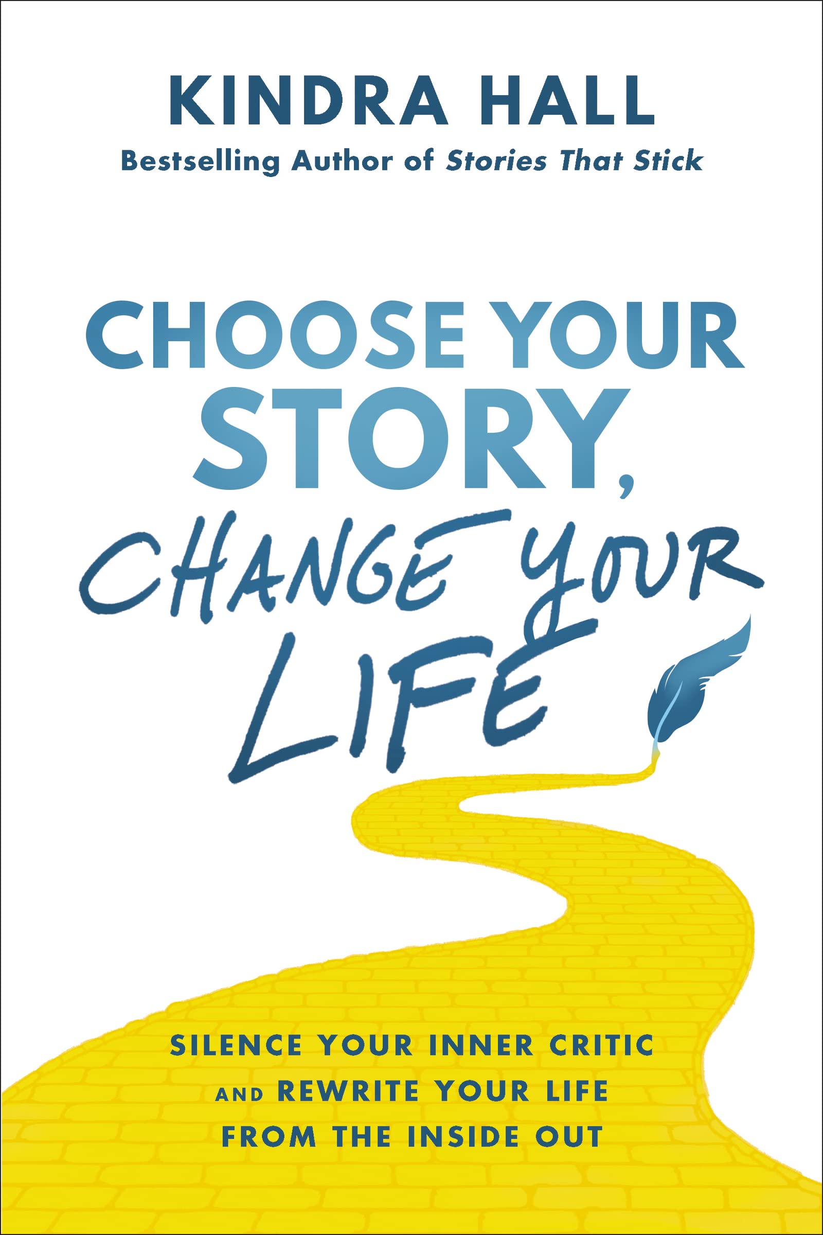Choose Your Story, Change Your Life Silence Your Inner Critic and