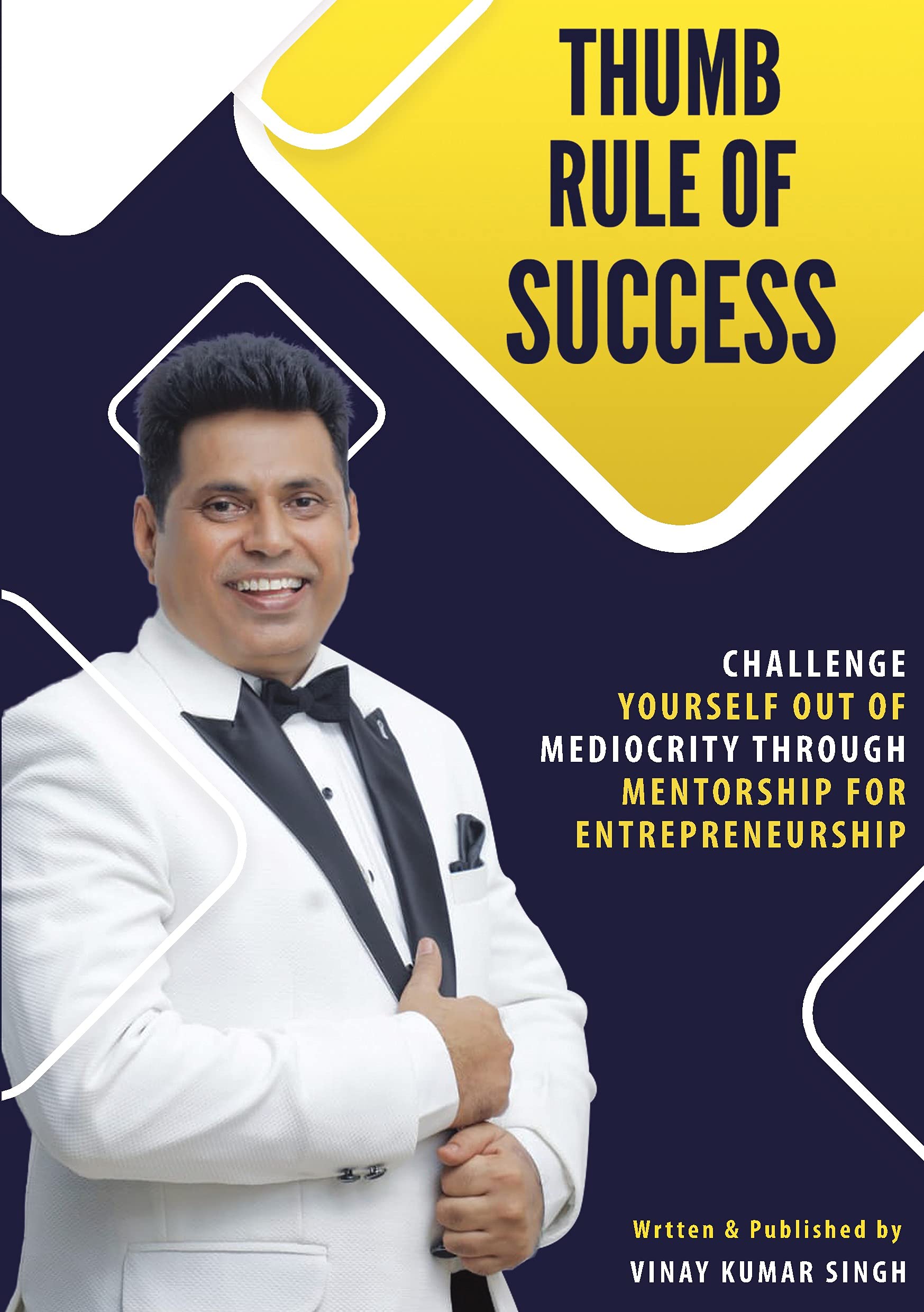 Thumb Rule of Success: Challenge yourself out of mediocrity through Mentorship for Entrepreneurship