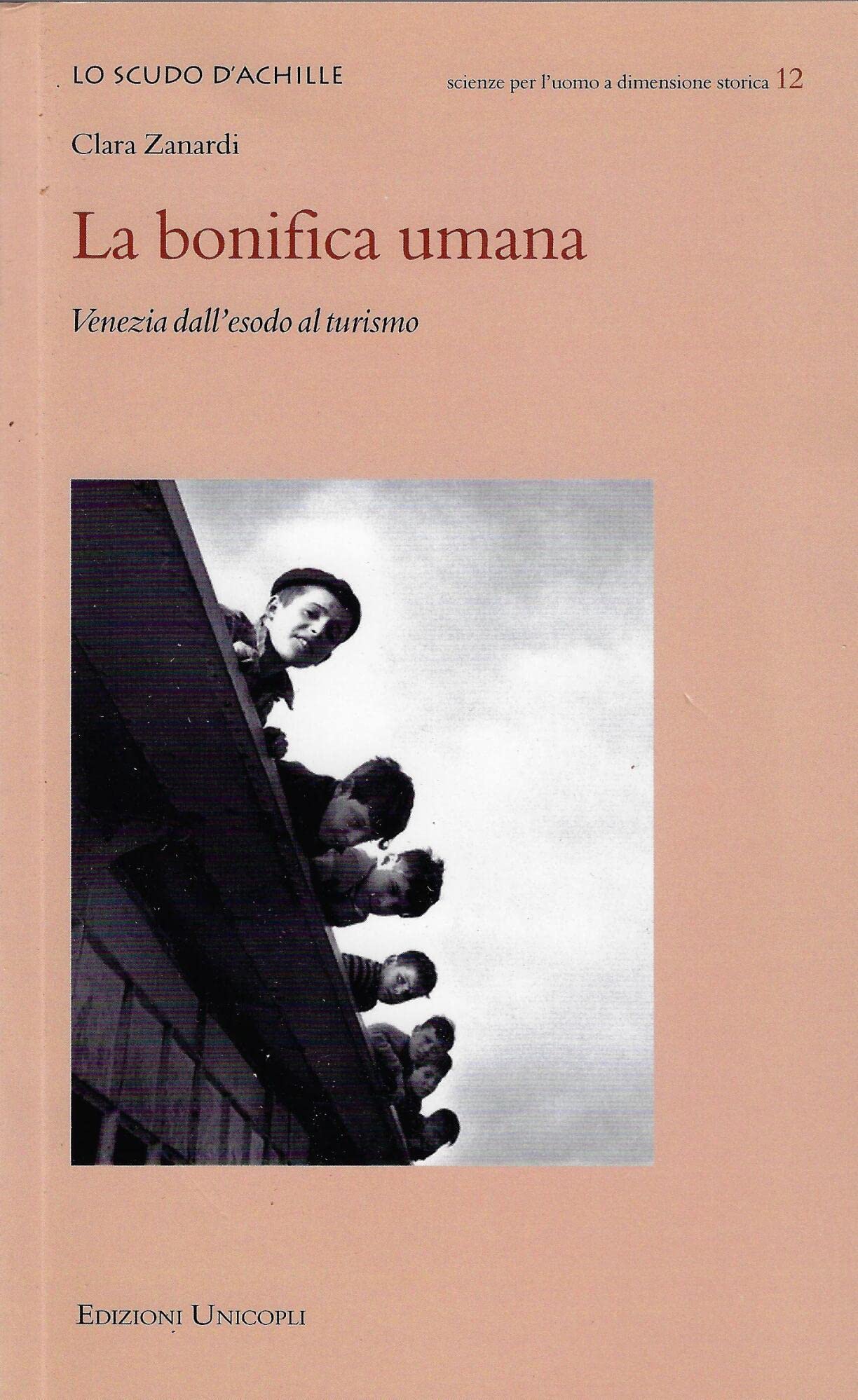 La Bonifica Umana. Venezia Dall'esodo Al Turismo - 4