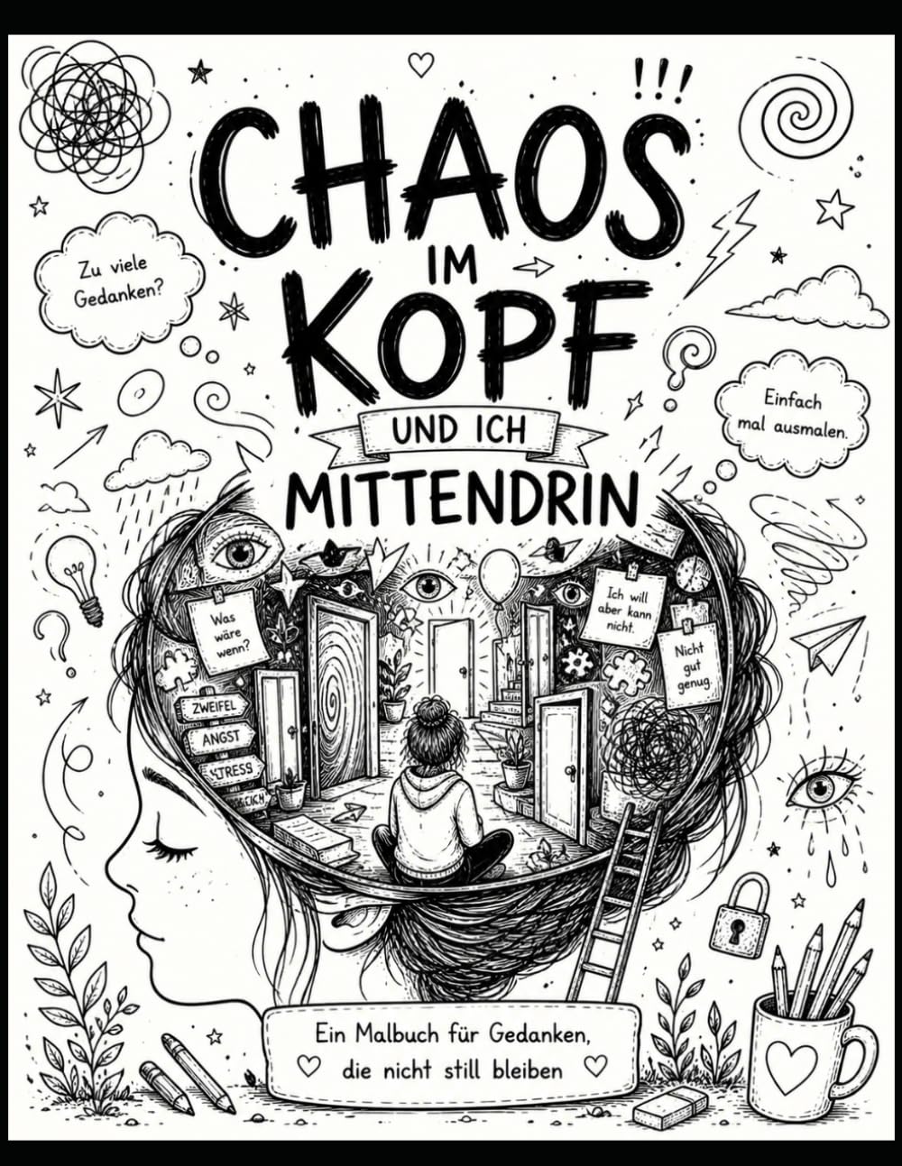 Chaos im Kopf – und ich mittendrin: Malbuch für Erwachsene | Gegen Overthinking & innere Unruhe