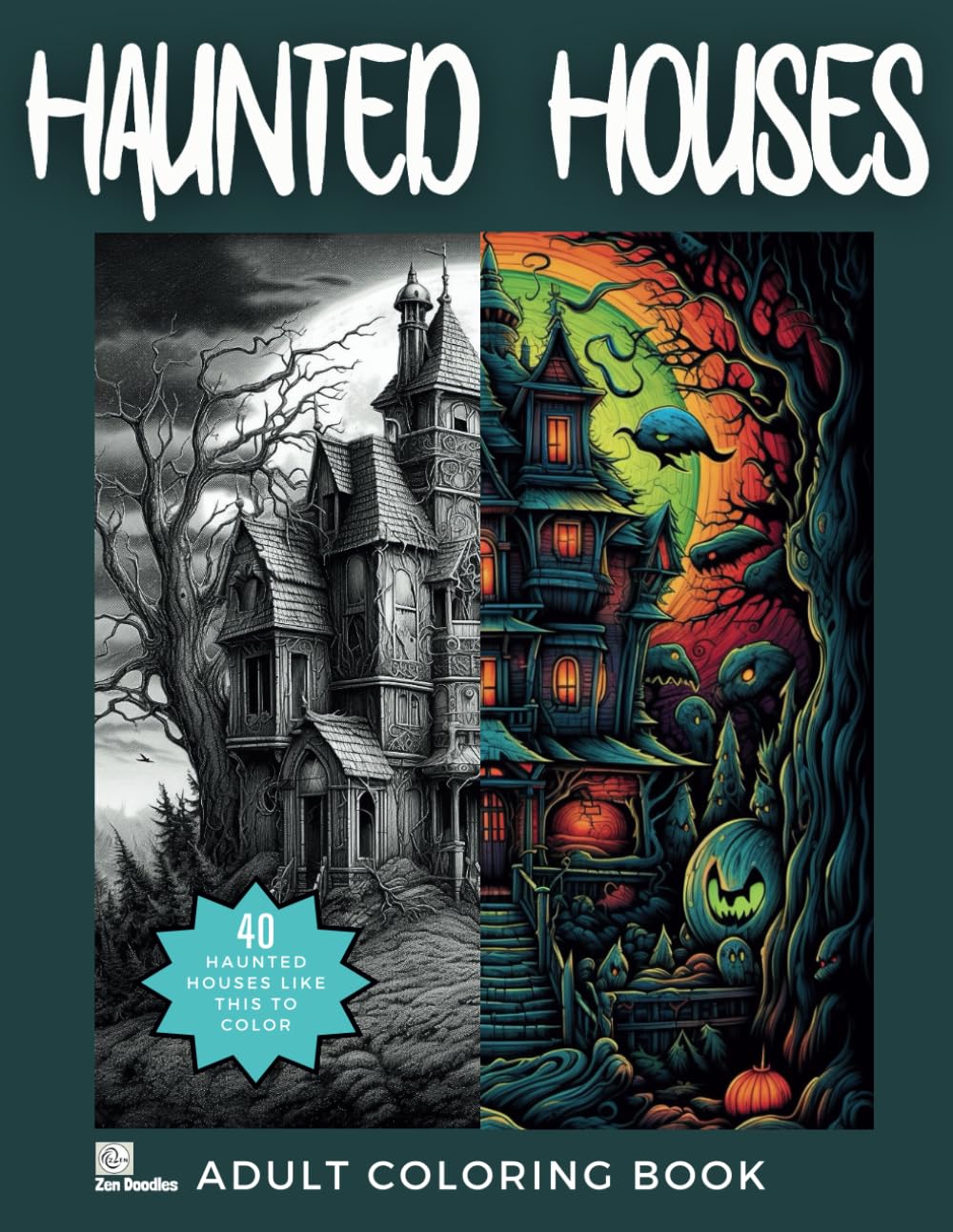 Haunted Houses: A Scary and Ghostly Coloring Book for Adults and Teens