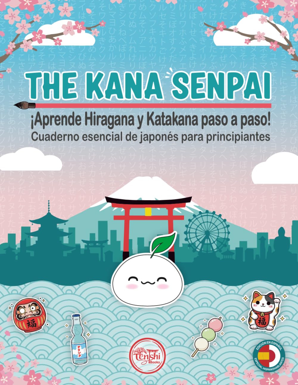 The Kana Senpai: ¡Aprende Hiragana y Katakana paso a paso! El cuaderno esencial de japonés para principiantes