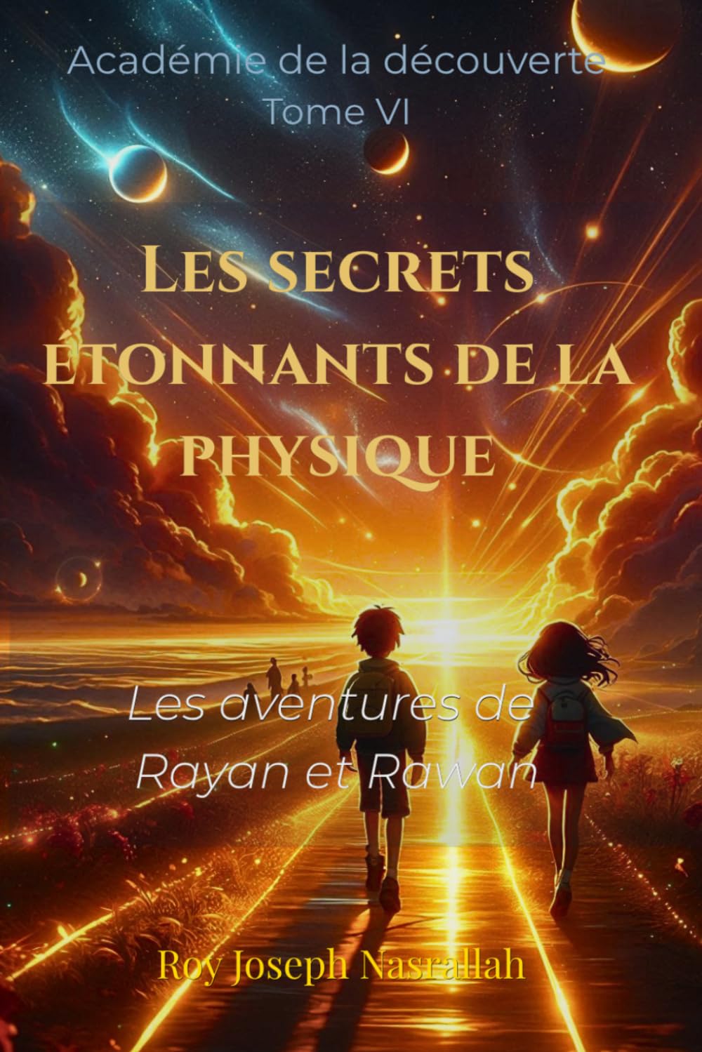 Les secrets étonnants de la physique: Les aventures de Rayan et Rawan (Académie de la découverte)