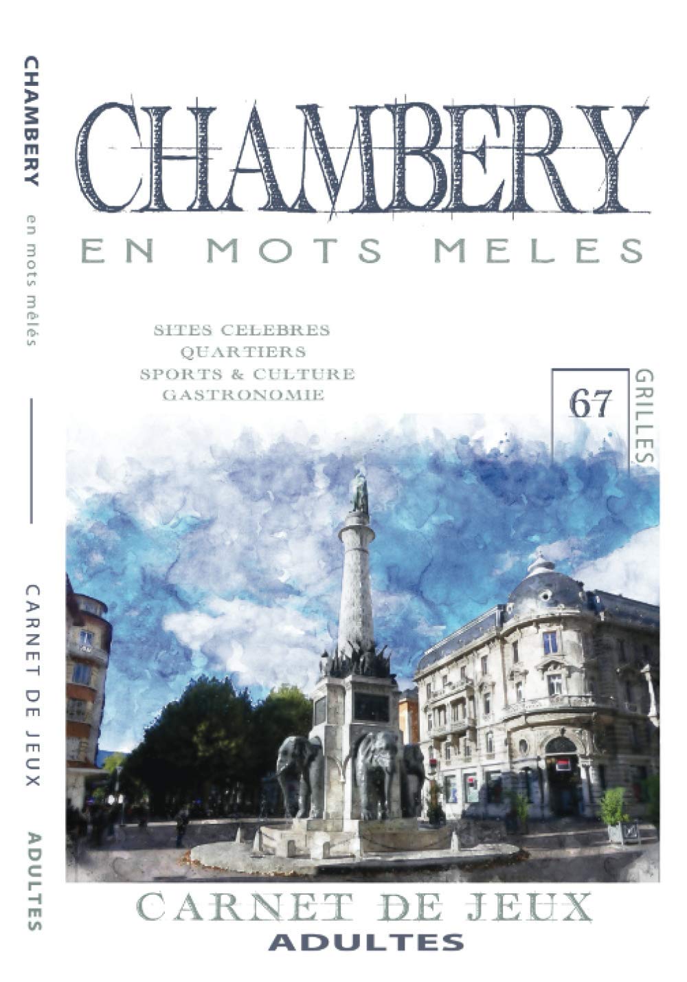 CHAMBERY en mots mêlés: Carnet de Jeux pour adultes | Chambéry | Mots cachés | Chambéry livre | Chambéry activités | Chambéry insolite