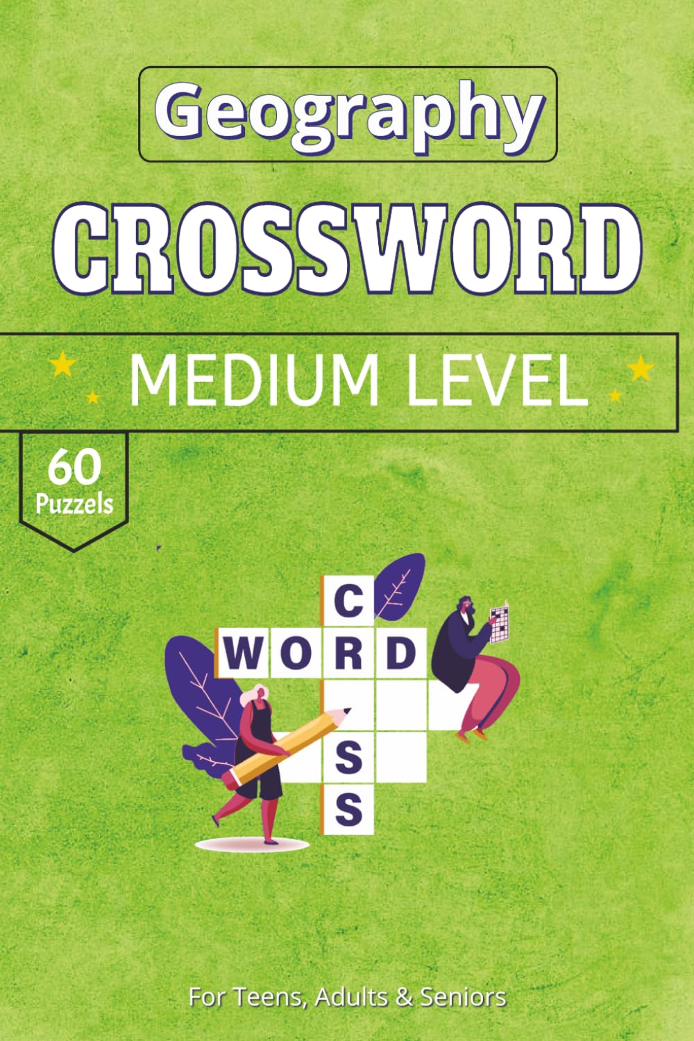 Geography Crossword Puzzles Book: 60 Curated Crosswords Exploring the Topography of the Earth