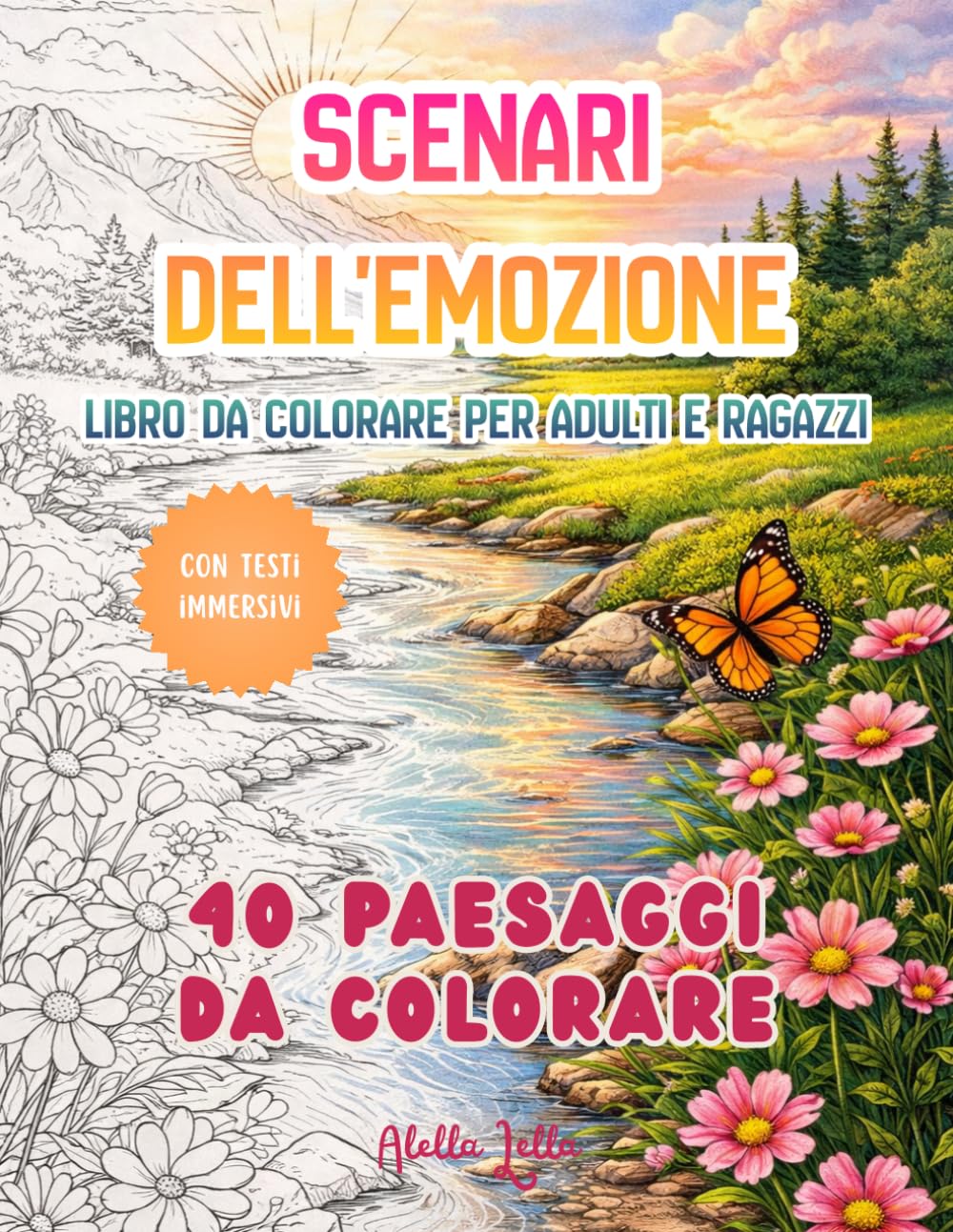Scenari dell'emozione - Libro da Colorare per Adulti e Ragazzi: Paesaggi per rilassarsi, liberare la mente e ritrovare calma ed equilibrio interiore.