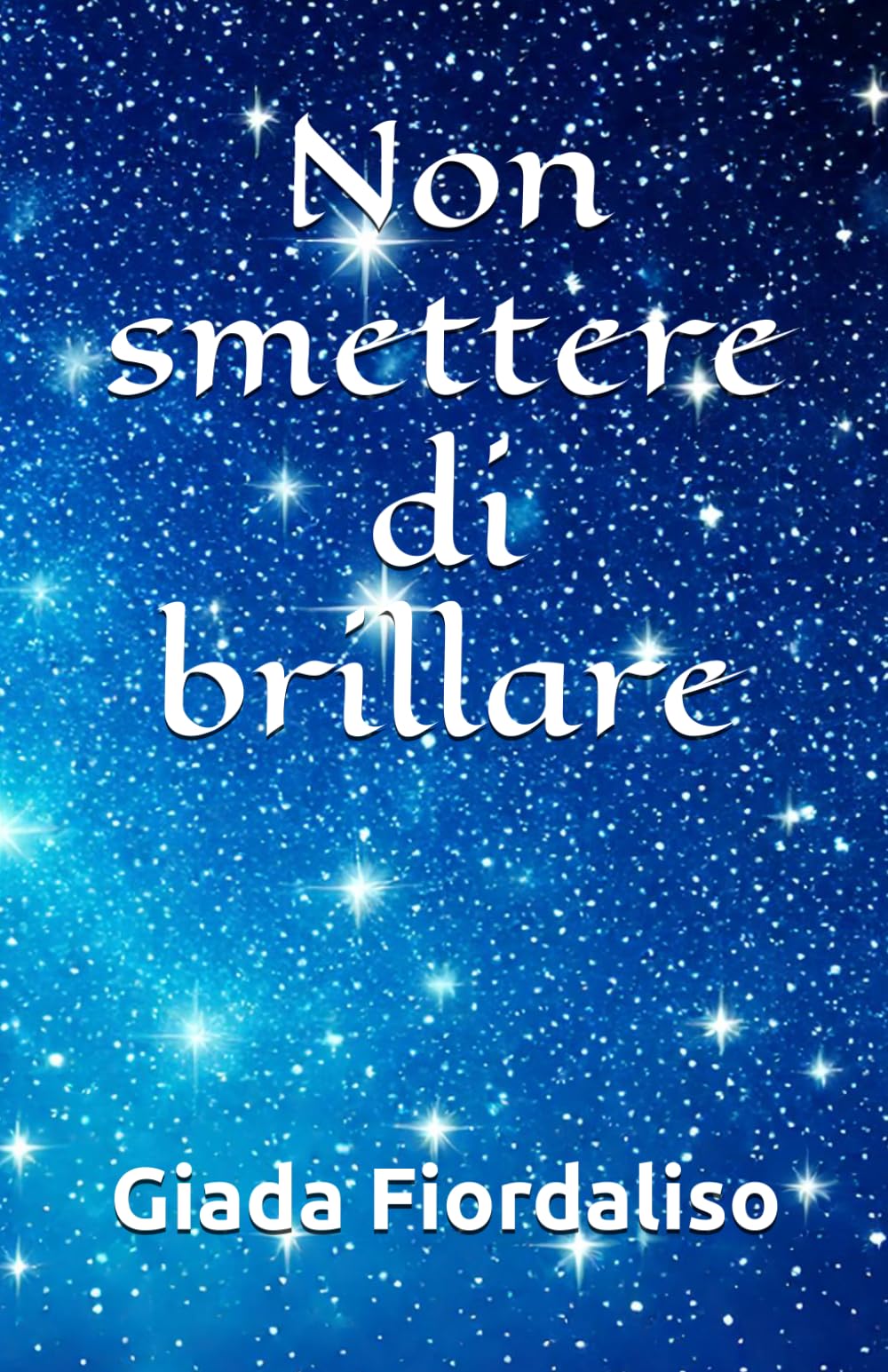 Non smettere di brillare-aforismario motivazionale-edizione con sfondi interni a colori raffiguranti un cielo stellato, cover con cielo e sfumature