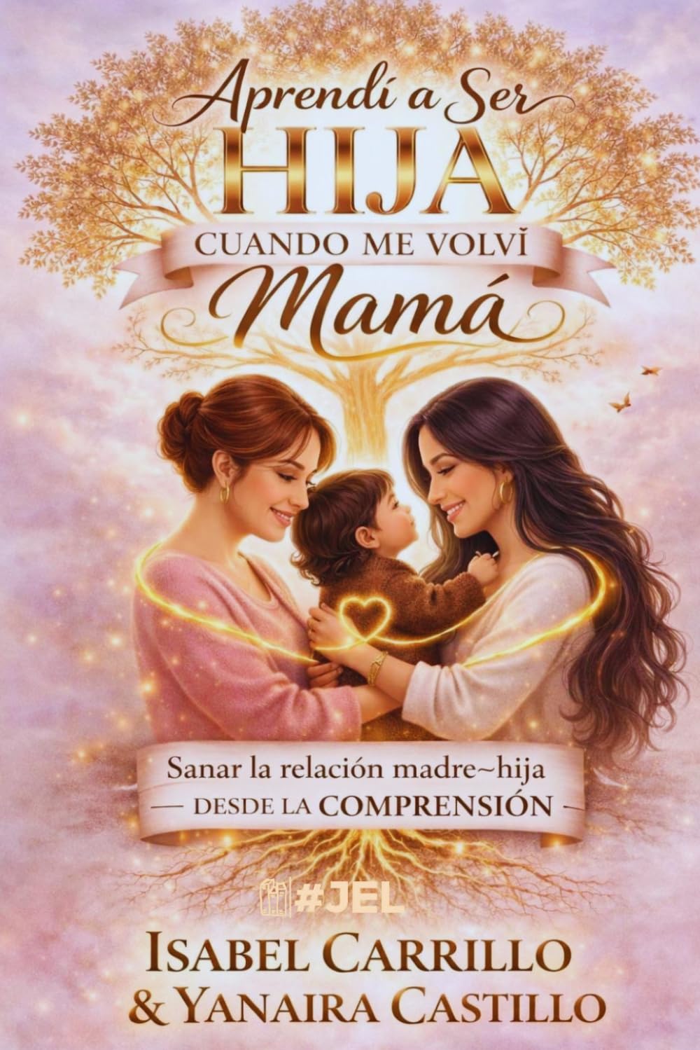 Aprendí a ser hija cuando me volví mamá.