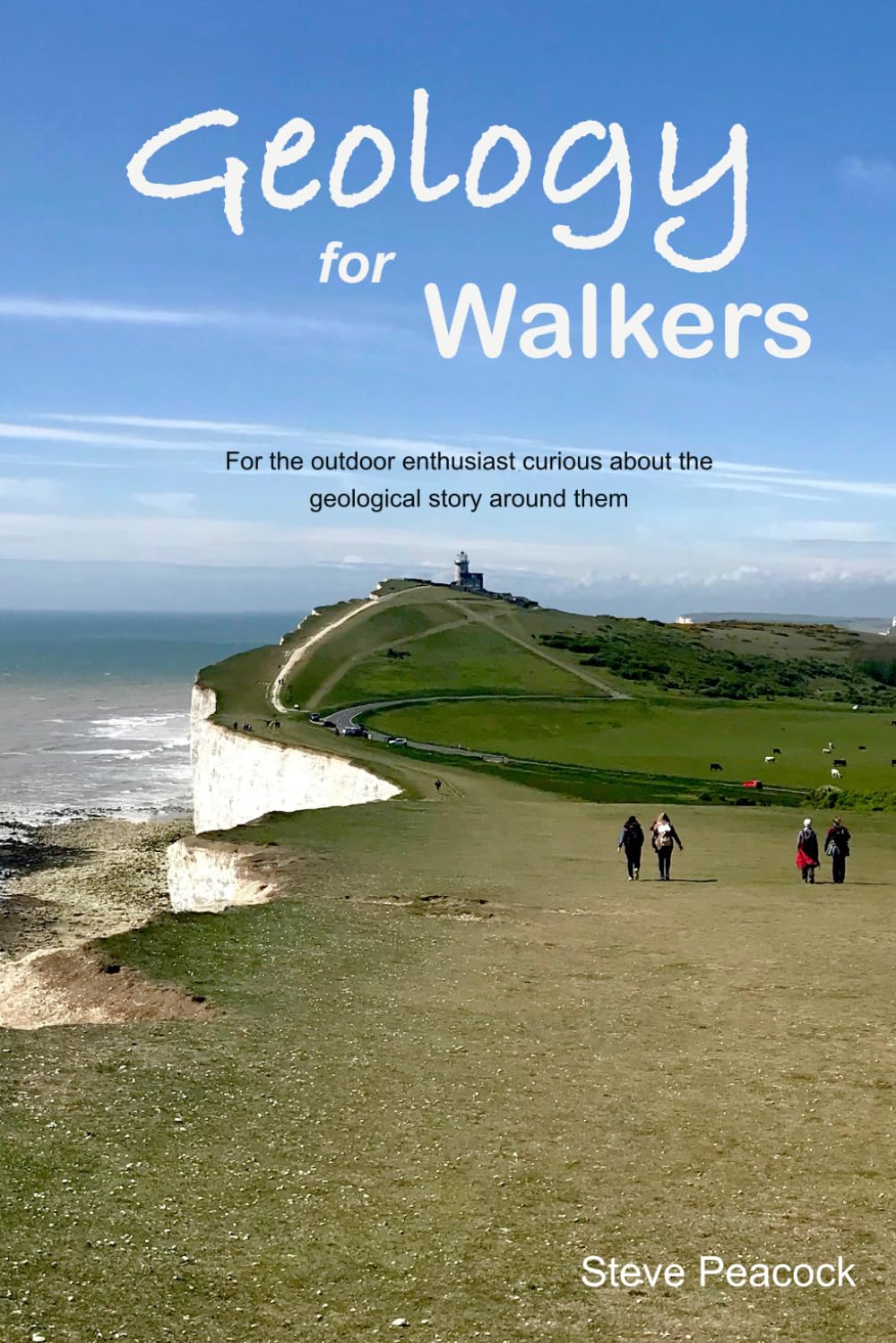 Geology for Walkers: For the outdoor enthusiast curious about the geological story around them