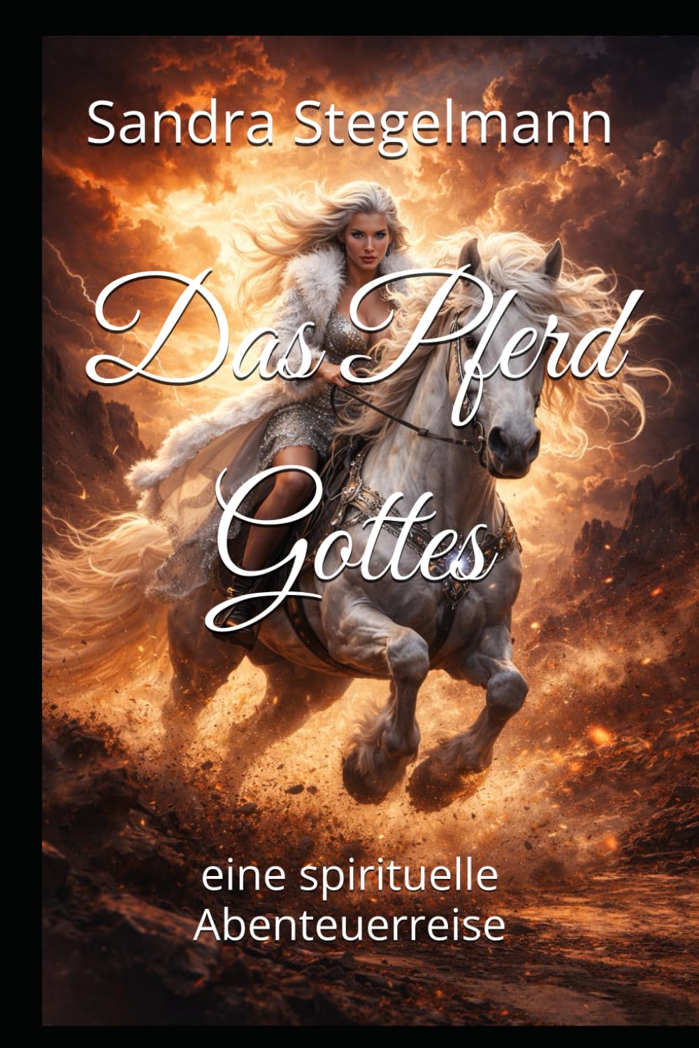 Das Pferd Gottes: eine spirituelle Abenteuerreise