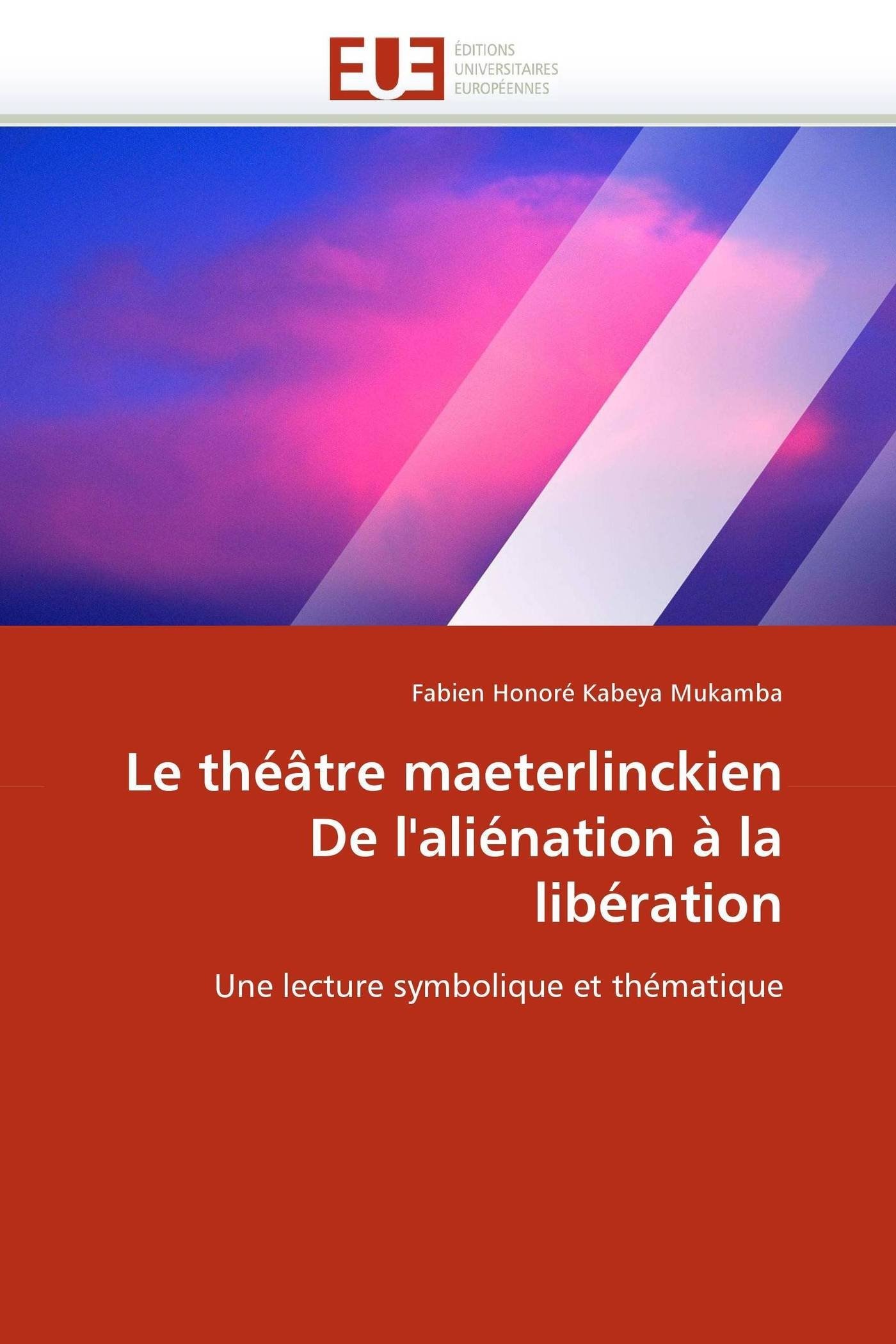 Théâtre maeterlinckien : De l'aliénation à la libération, livre d'analyse littéraire