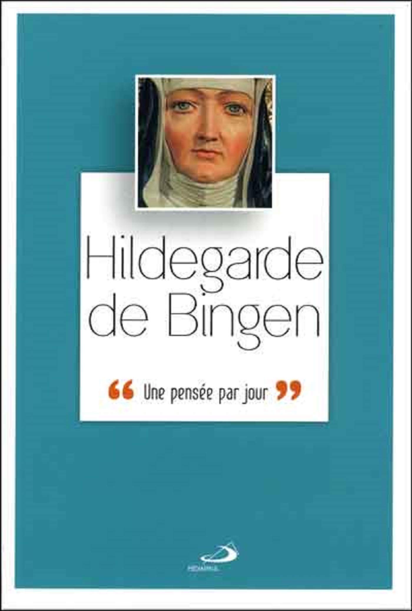 HILDEGARDE DE BINGEN: Une pensée par jour