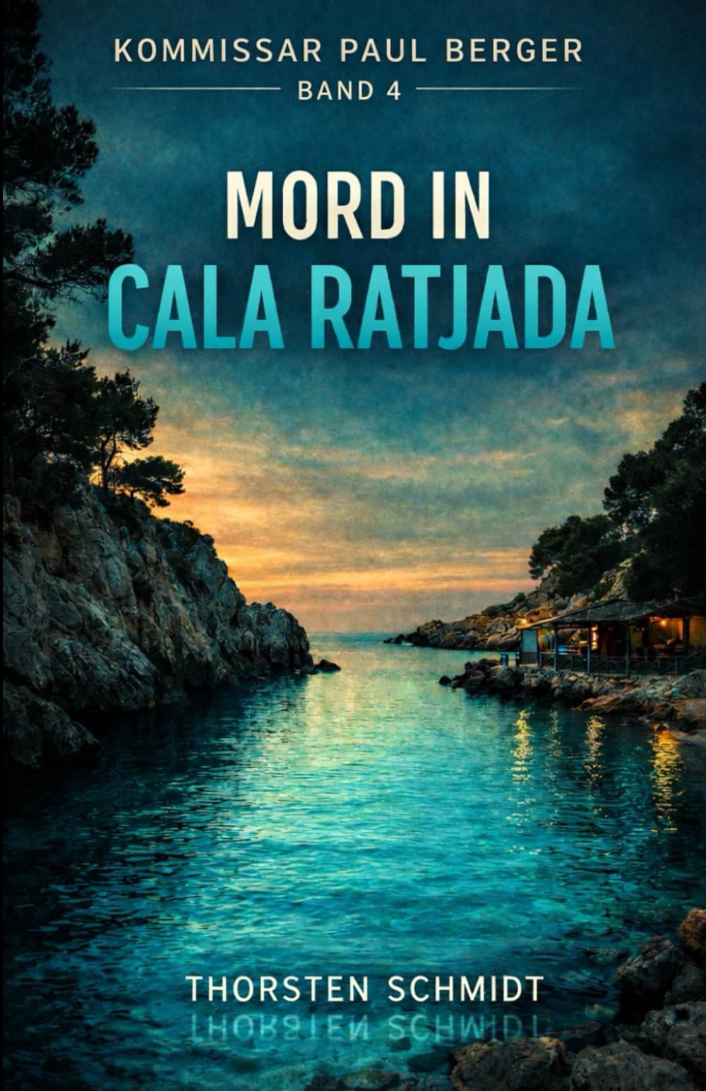 Mord in Cala Ratjada: Ein Fall für Kommissar Berger (Kommissar Paul Berger ermittelt auf Mallorca)