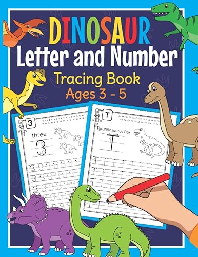 Dinosaur Letter and Number Tracing Book Ages 3 - 5 Dino Practice Workbook for Preschoolers Trace Letters and Numbers Book for Kindergarten and Pre K