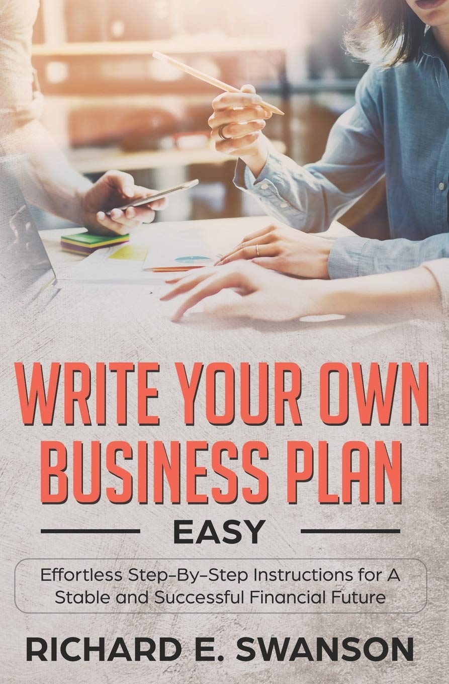Buy Write Your Own Business Plan: Easy, Effortless Step-By-Step Instructions for a Stable and Successful Financial Future — BookShops.in