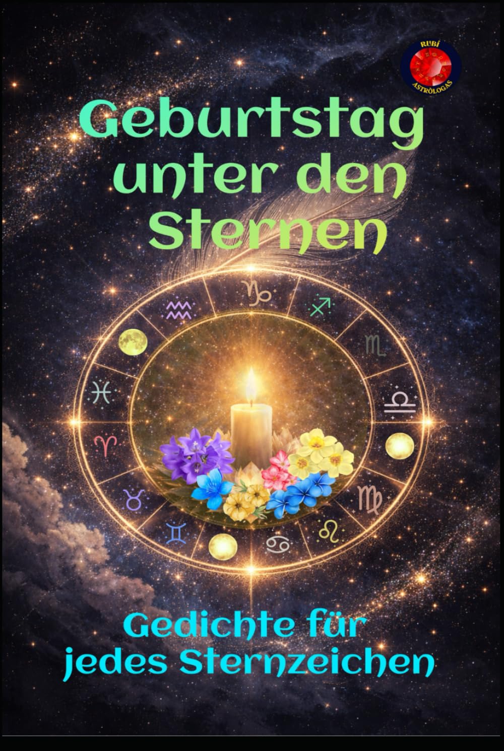 Geburtstag unter den Sternen: Gedichte für jedes Sternzeichen