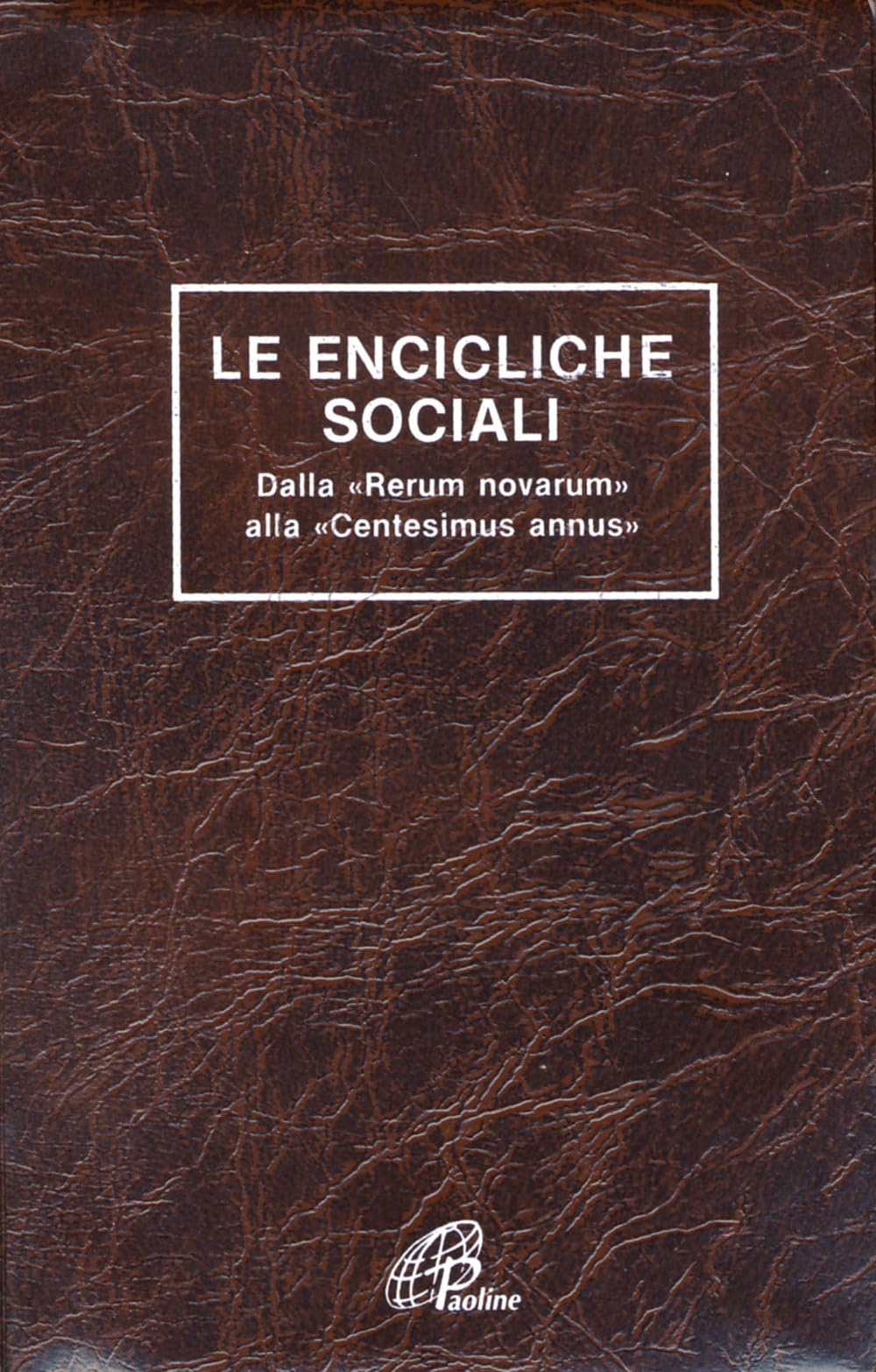 Le encicliche sociali. Dalla «Rerum novarum» alla «Centesimus annus». Ediz. plastificata