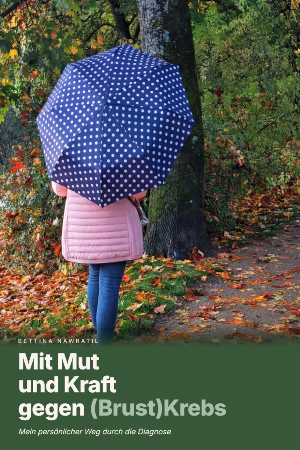 Mit Mut und Kraft gegen (Brust)Krebs: Mein persönlicher Weg durch die Diagnose