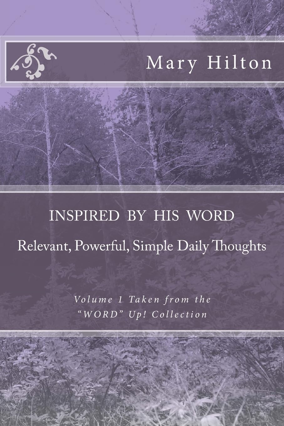 Inspired By His Word: From the "WORD" Up! Collection: Volume 1