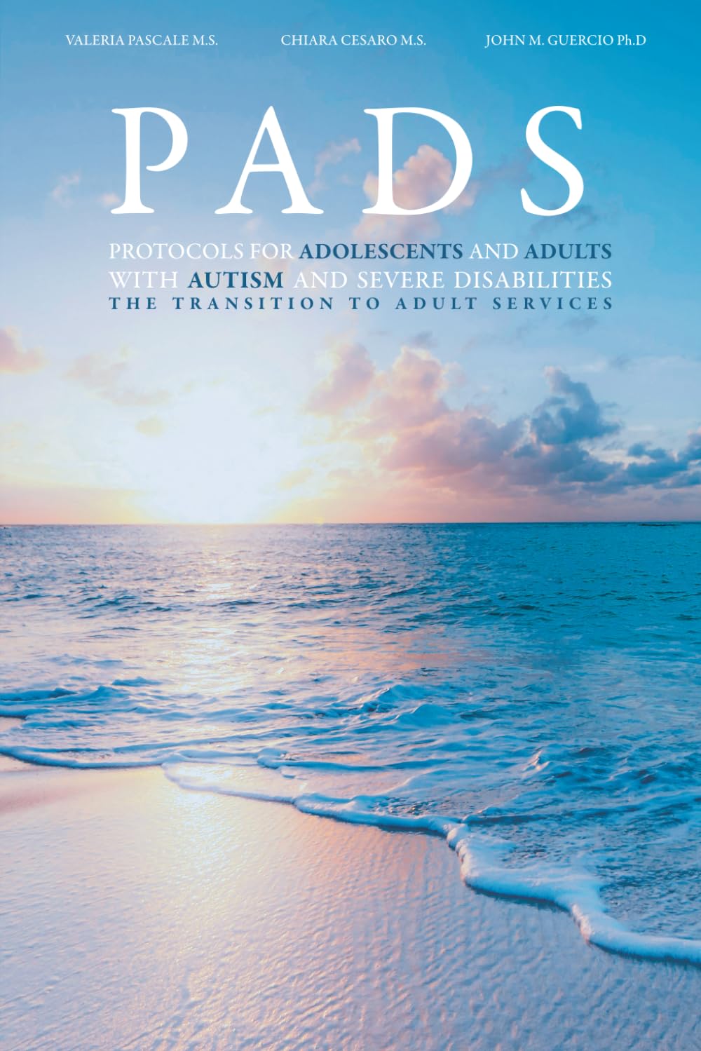 PADS Protocols for Adolescents and Adults with Autism and Severe Disabilities: The Transition to Adulthood      Paperback – May 22, 2024