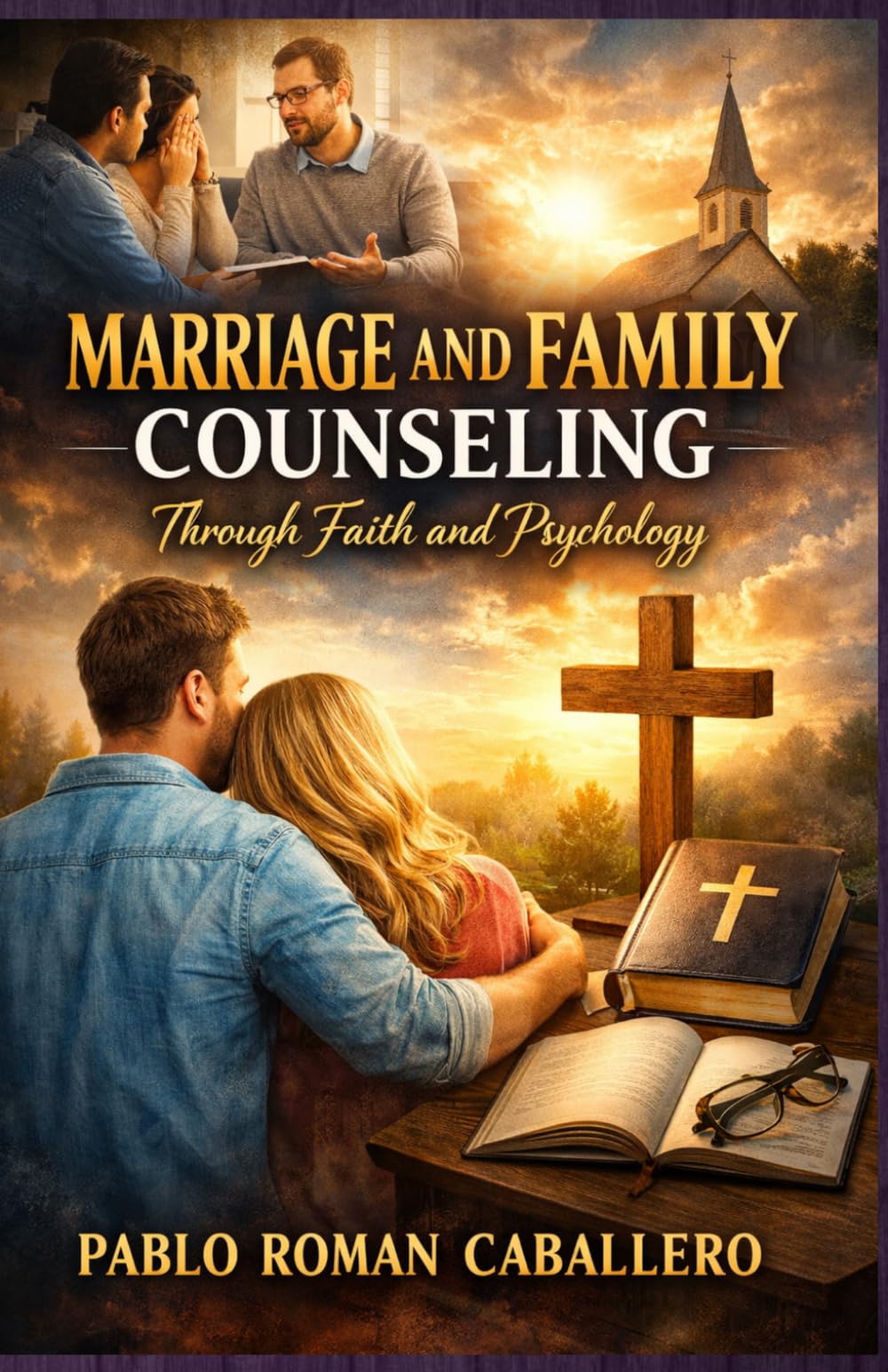 Marriage and Family Counseling: Through Faith and Psychology (Emotional Healing: Christian books for personal growth)