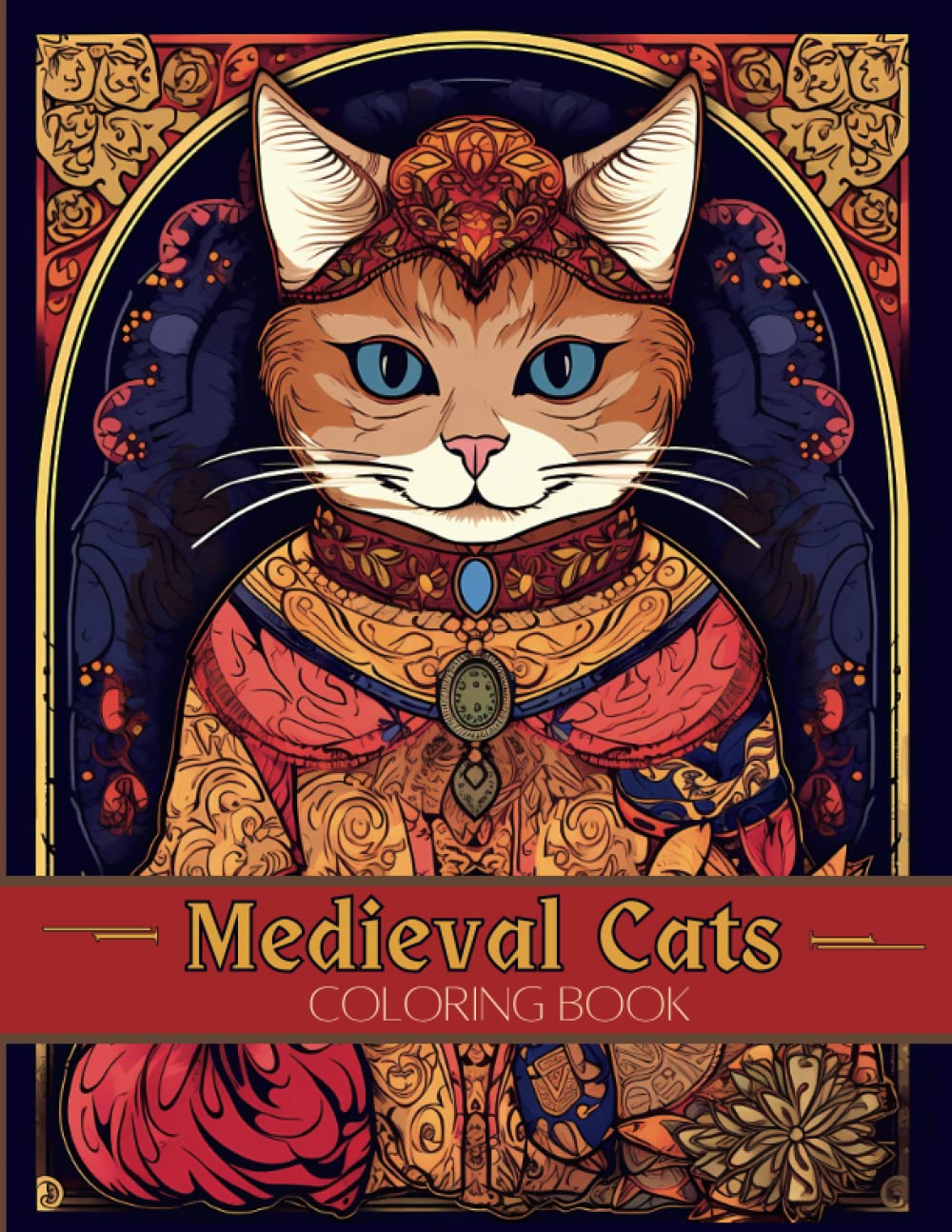 Medieval Cats Coloring Book: 50 Pages, Adult Coloring Book for Relaxation Full of High Quality Black Line Grayscale Images Medieval, Ancient, Royal Cat Breeds