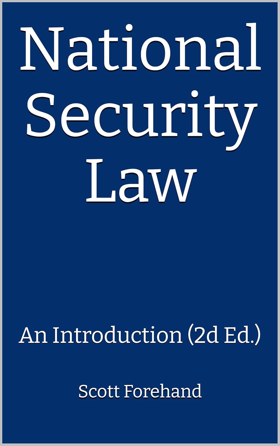 National Security Law: An Introduction (2d Ed.)