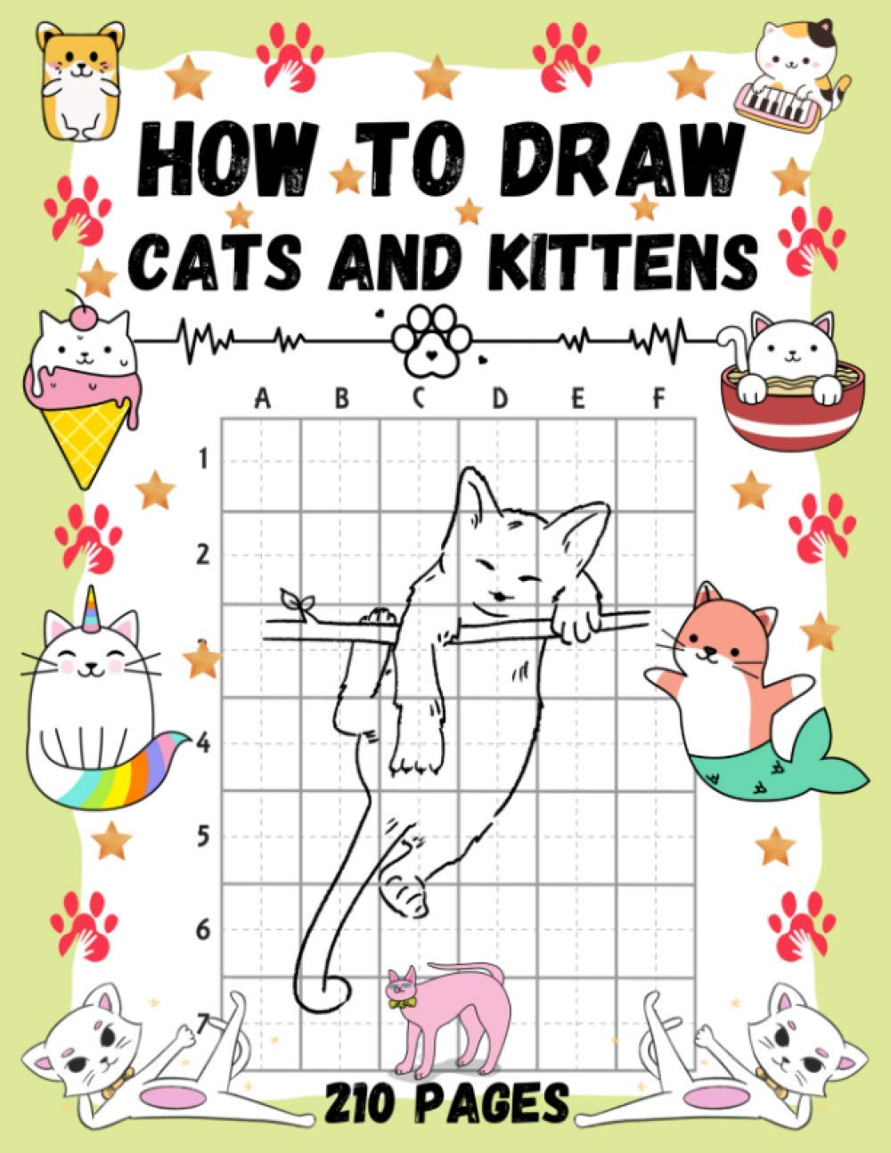 How To Draw Cats and Kittens: Over 200 Pages on How to Draw Kitties and How to Draw Cats in Simple Steps.