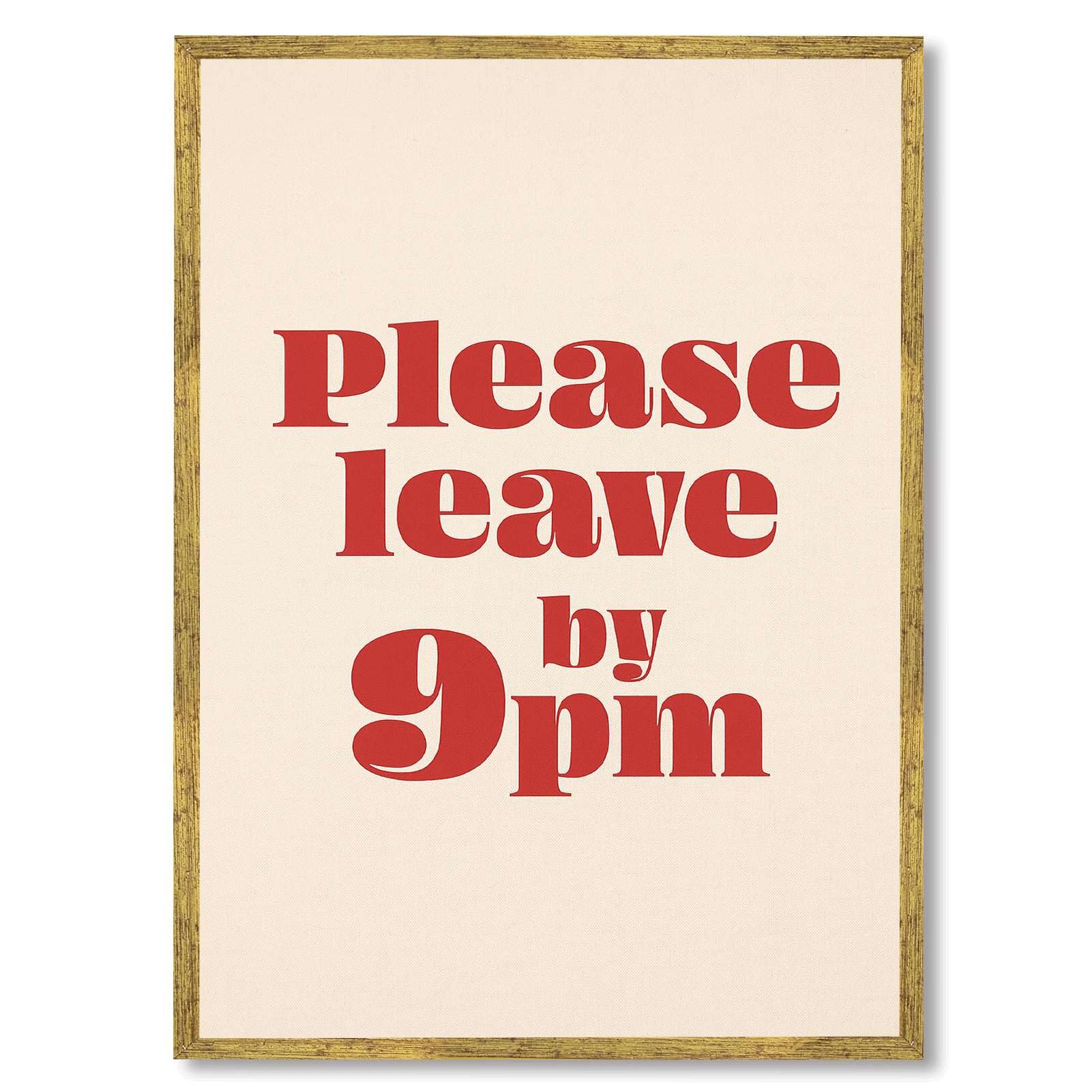 Framed Please leave by 9pm Poster Canvas Print Art Modern Typography Wall Art Pictures Wall Decor Trendy Apartment (Gold Framed,8L x12W)