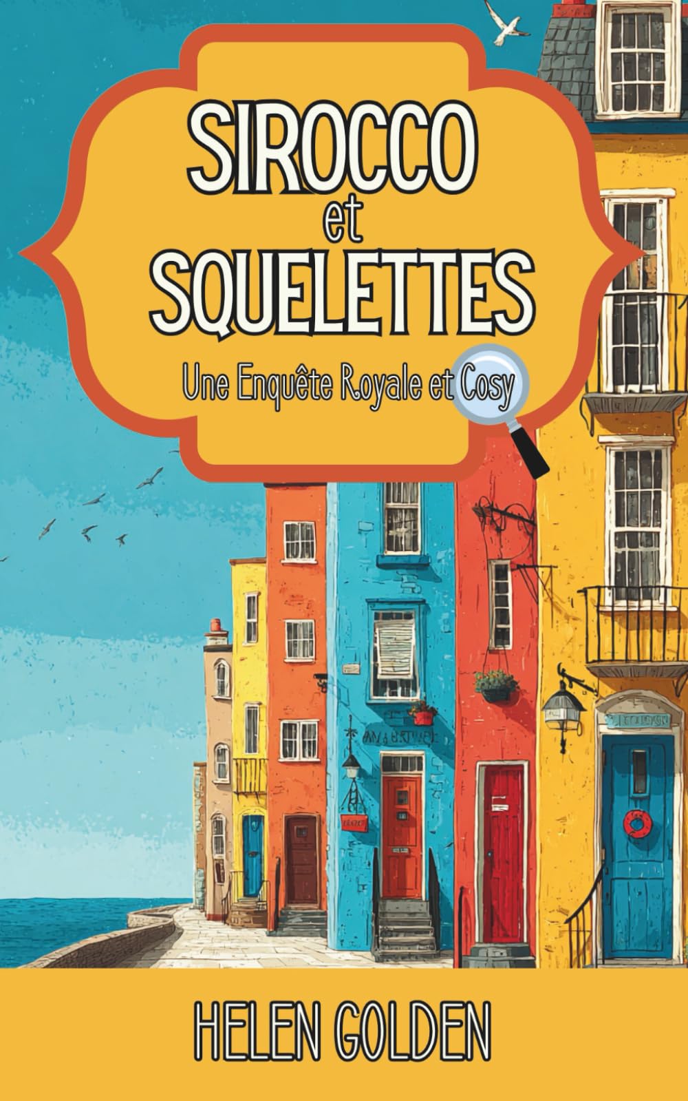 Sirocco et Squelettes (Une Enquête Royale et Cosy): Un mystère royal et cosy