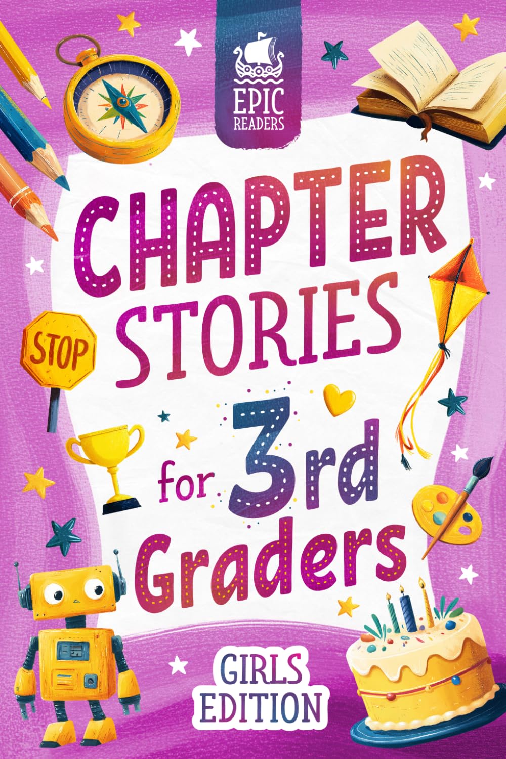 Chapter Stories for 3rd Graders: 12 Engaging Short Stories for Girls in Third Grade (Ages 8–9) with Reading Comprehension Questions and Activities to Build Confidence and Skills