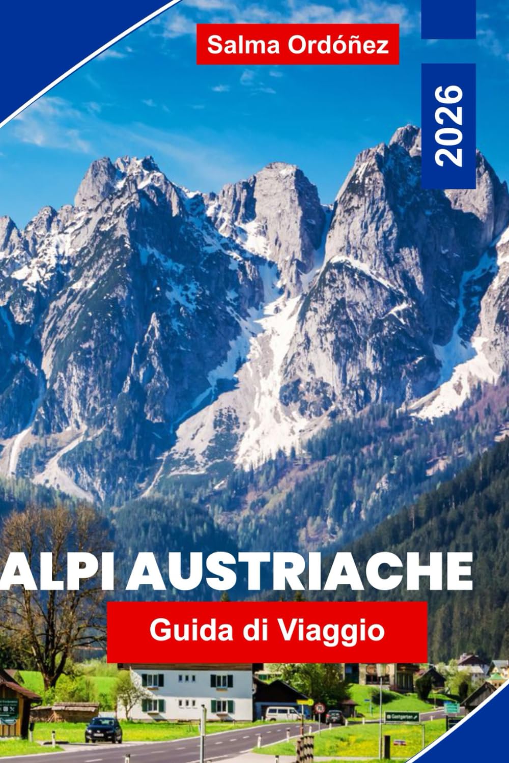 Alpi Austriache Guida di viaggio 2026: Esplora paesaggi montani, villaggi alpini, percorsi escursionistici, stazioni sciistiche e consigli pratici per la tua avventura in Austria