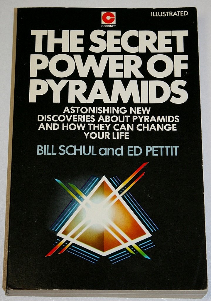 The Secret Power of Pyramids (Coronet Books): 'BILL SCHUL, ED PETTIT ...