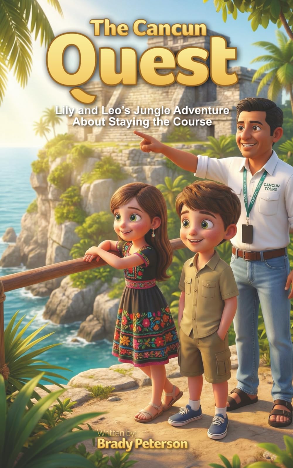 The Cancun Quest: Lily and Leo’s Jungle Adventure About Staying the Course (The Lily & Leo Travel Adventures)
