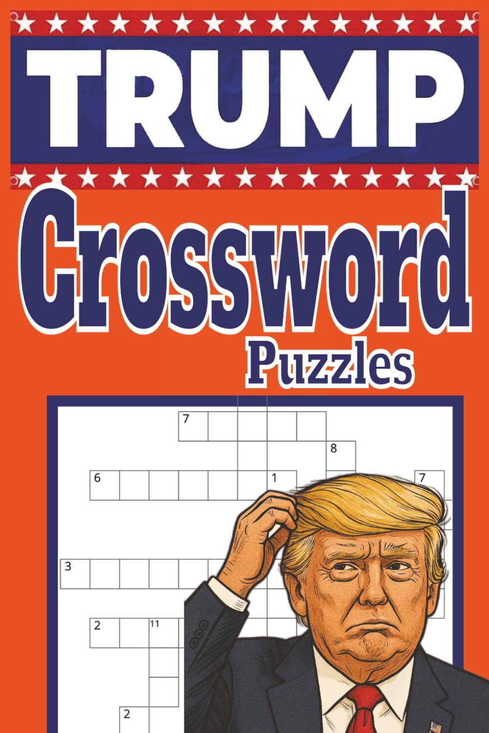 Trump Crossword Puzzle Book: 70 Fun and Challenging Crossword Puzzles for Trump Fans | Large Print 6x9 | Has Trump Catchphrases, People & Political ... Any Occasion (Trump MAGA Puzzle Book Series)