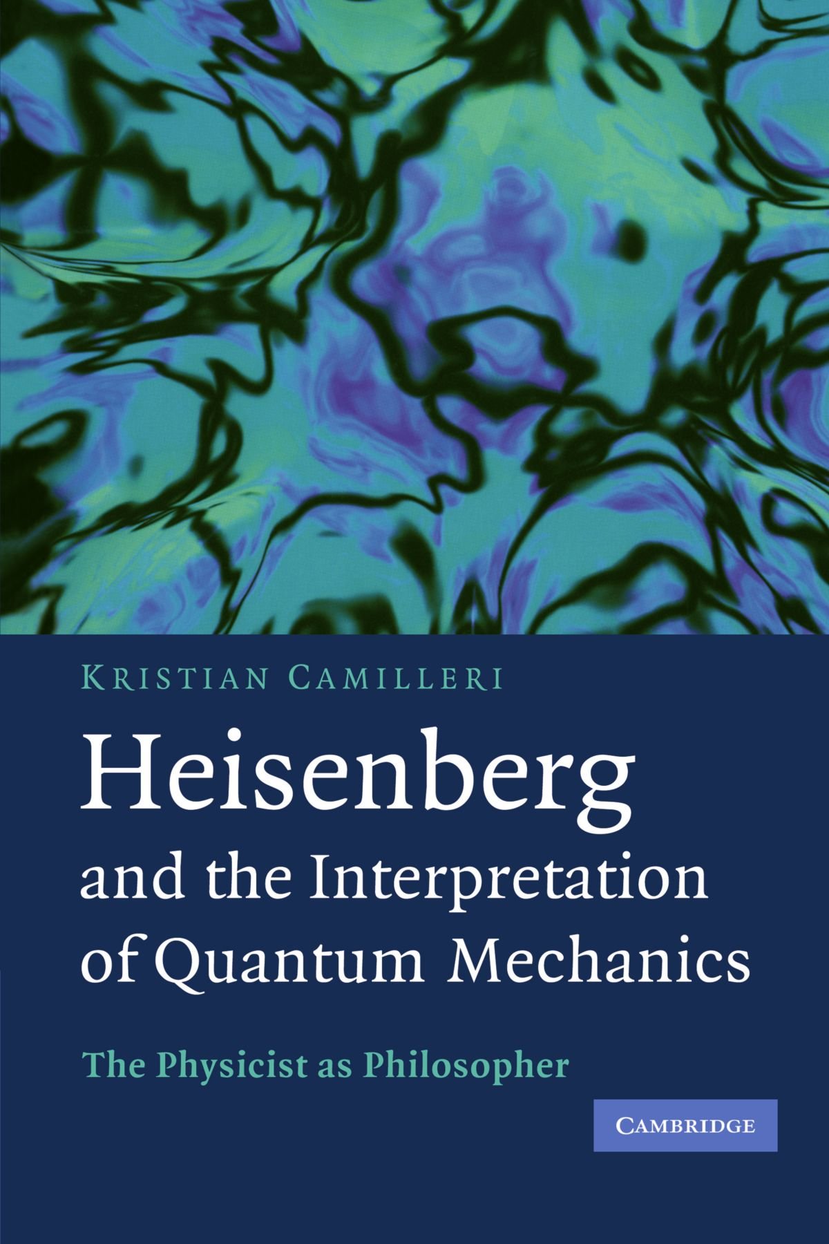 Heisenberg and the Interpretation of Quantum Mechanics: The Physicist as Philosopher