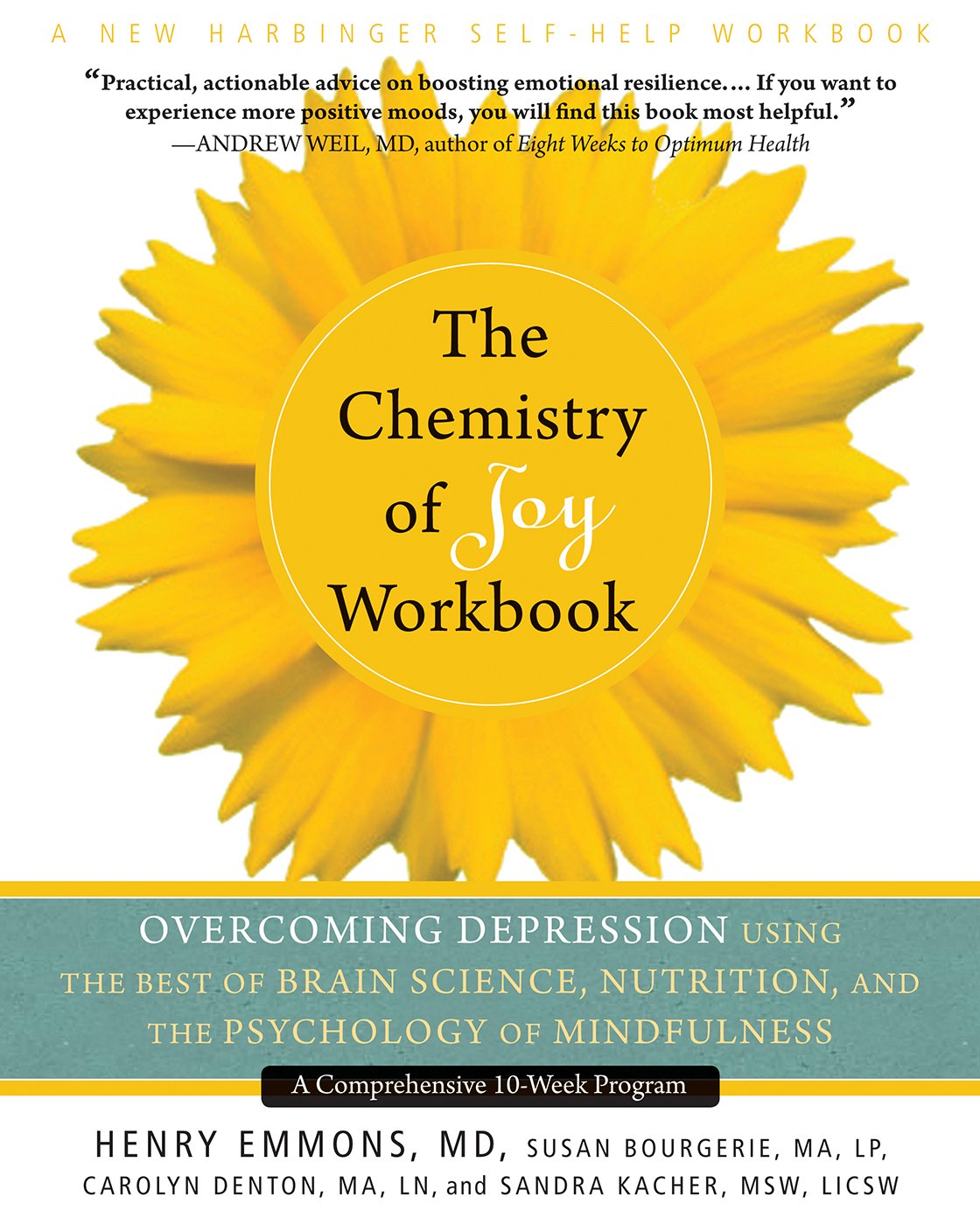 The Chemistry of Joy Workbook: Overcoming Depression Using the Best of Brain Science, Nutrition, and the Psychology of Mindfulness (A New Harbinger Self-Help Workbook)