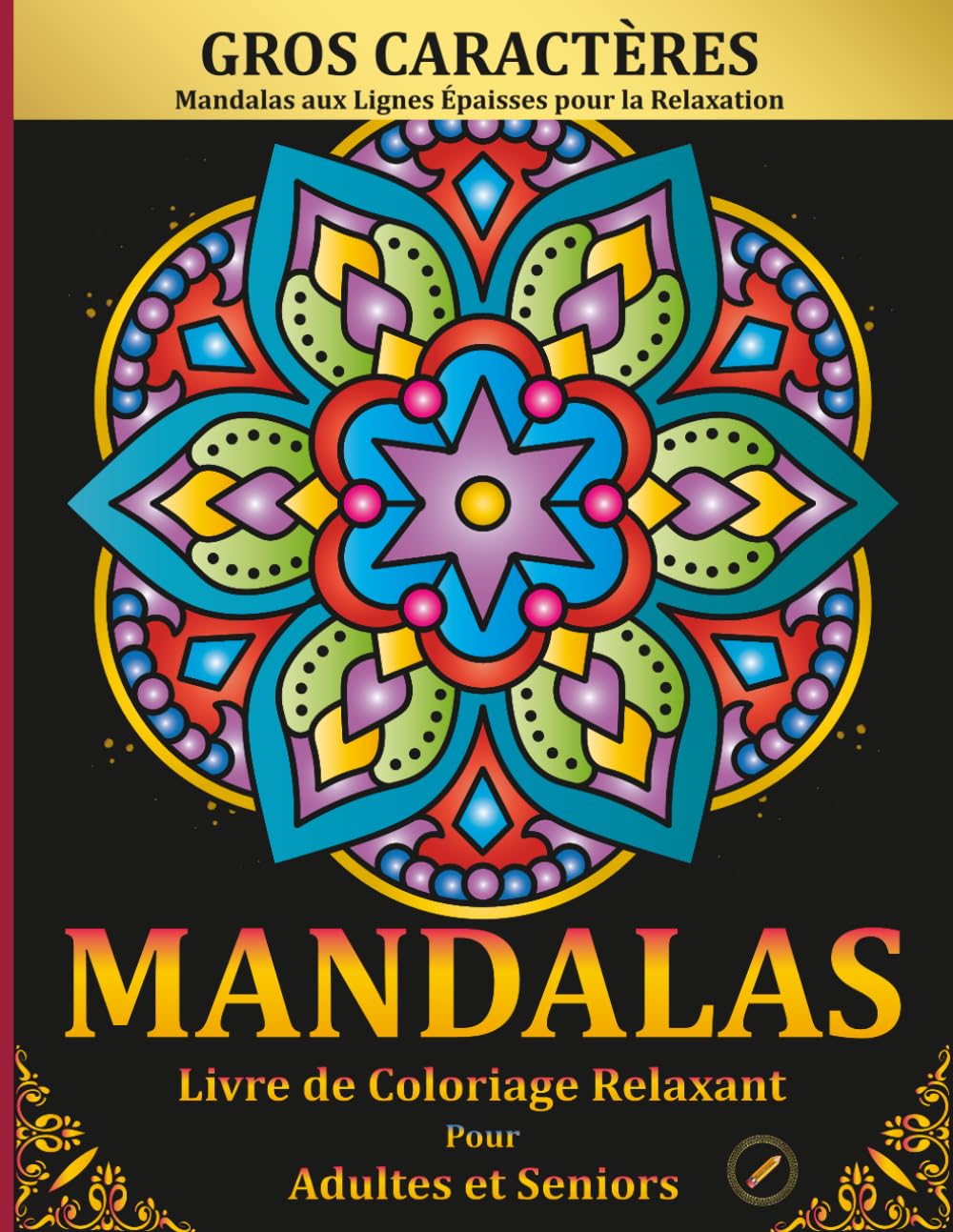 Livre de Coloriage Relaxant de Mandalas en Gros Caractères pour Adultes et Seniors: 50 Mandalas aux Lignes Épaisses pour soulager le Stress, Favoriser ... (Livres de coloriage en gros caractères)