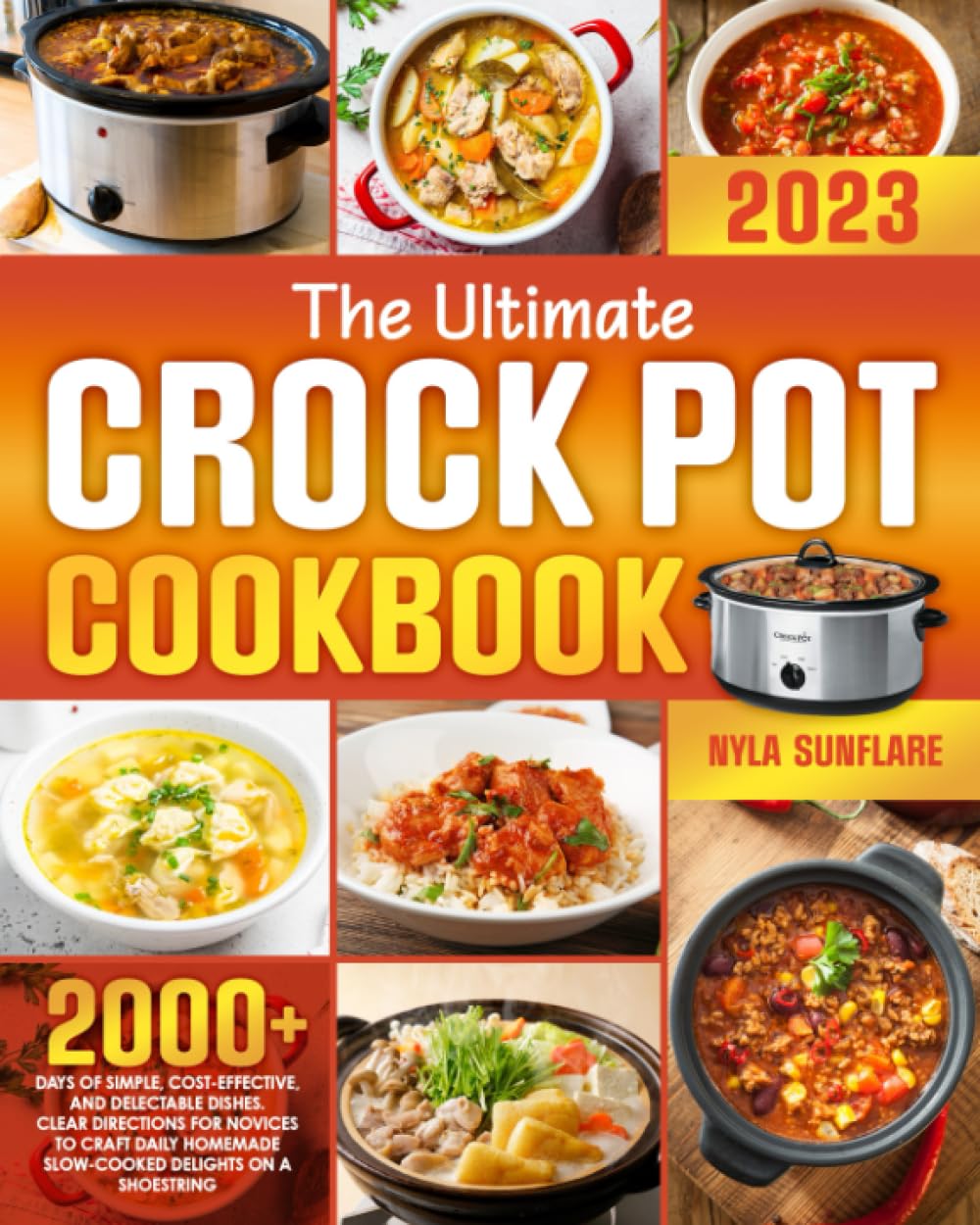 The Ultimate Crock Pot Cookbook 2000+ Days of Simple, CostEffective