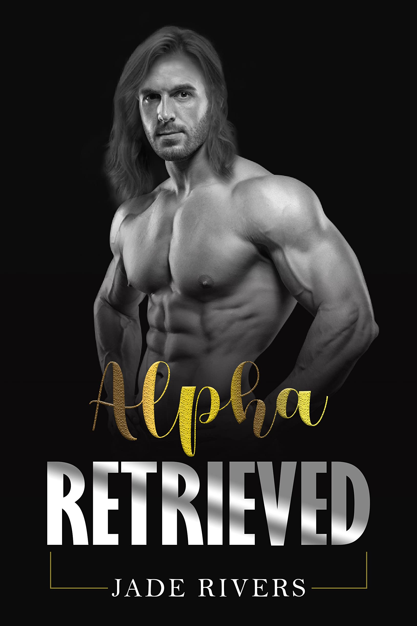 Alpha Retrieved : Omegaverse: Alpha Claiming Mates Series (Omegaverse: Alpha Claiming Mates. Book 4)